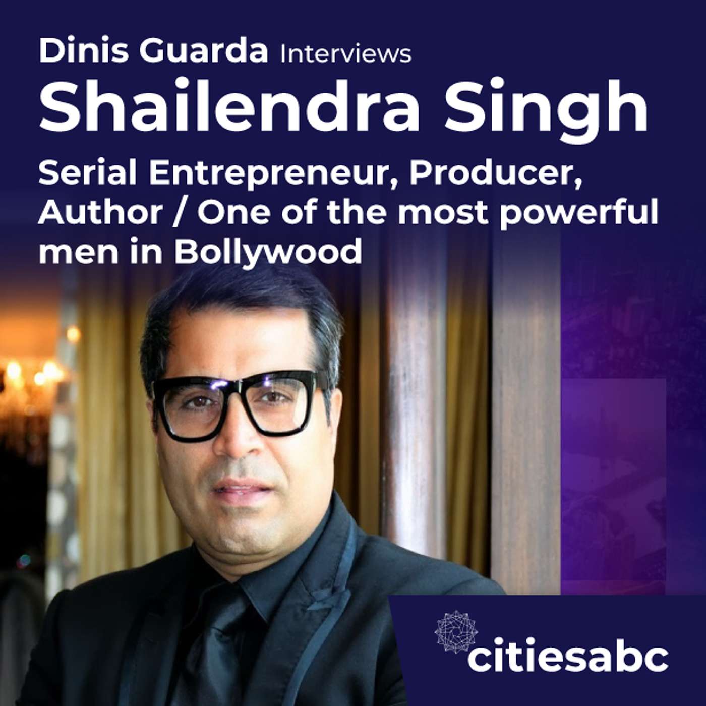 citiesabc interview: Shailendra Singh, Serial Entrepreneur, Producer, Author, One Of Bollywood Most Powerful Leaders