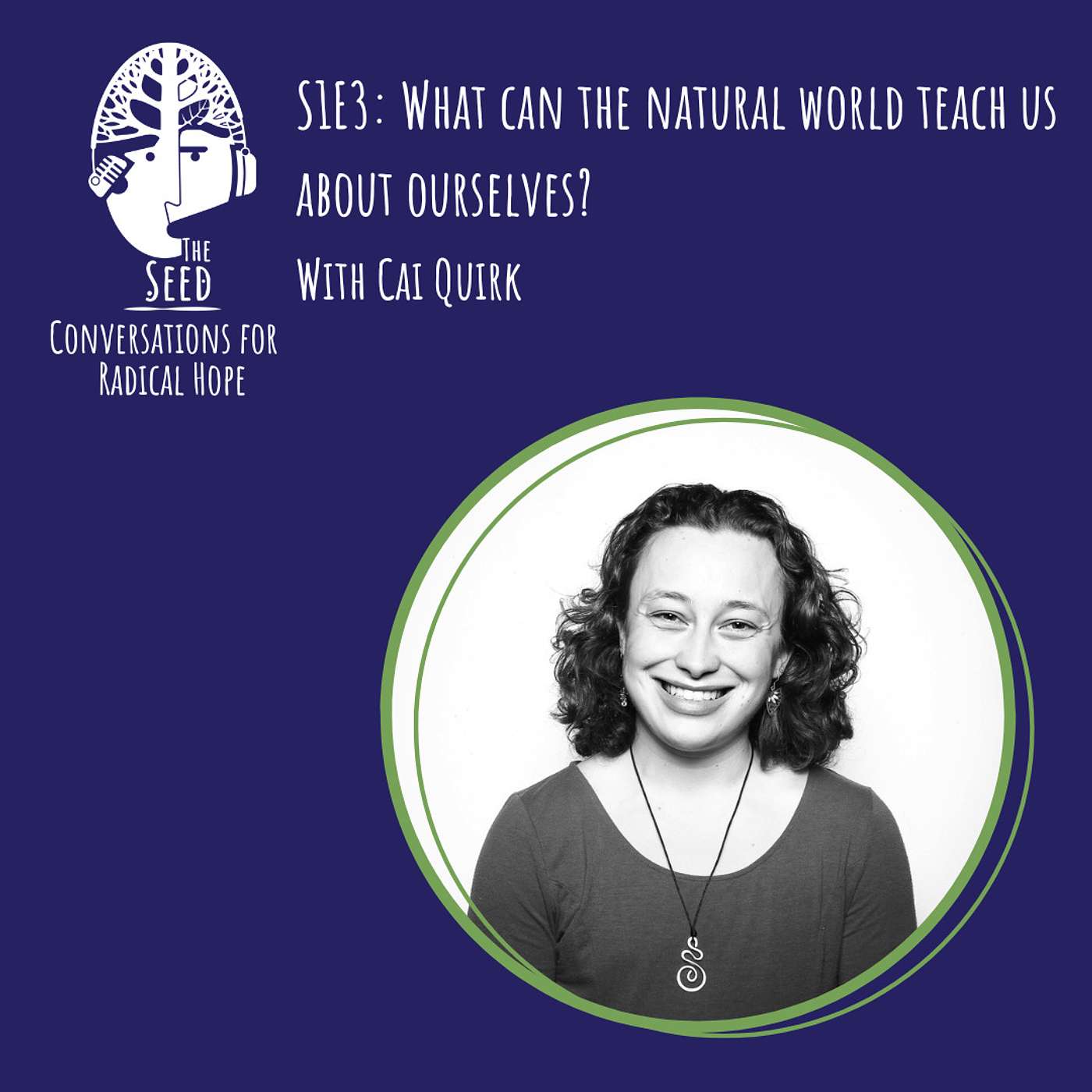 What can the Natural World Teach Us about Ourselves? with Cai Quirk