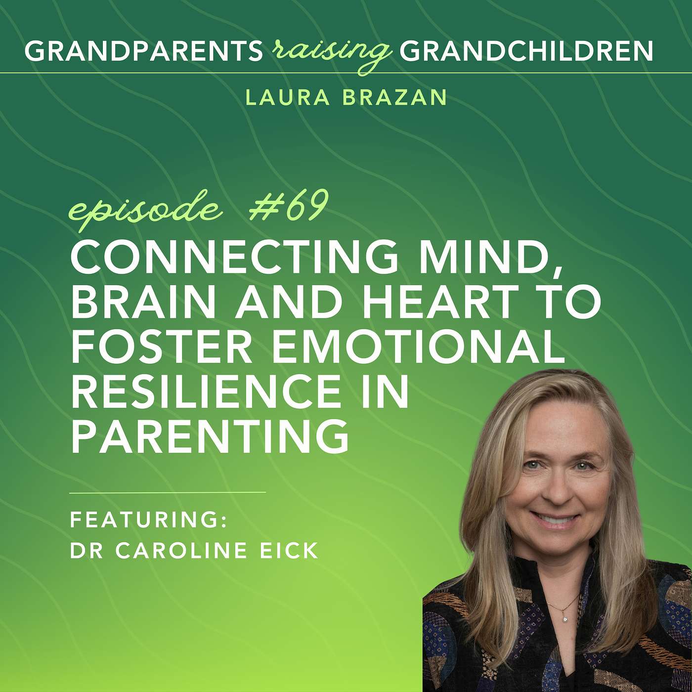 Connecting Mind, Brain and Heart to Foster Emotional Resilience in Parenting