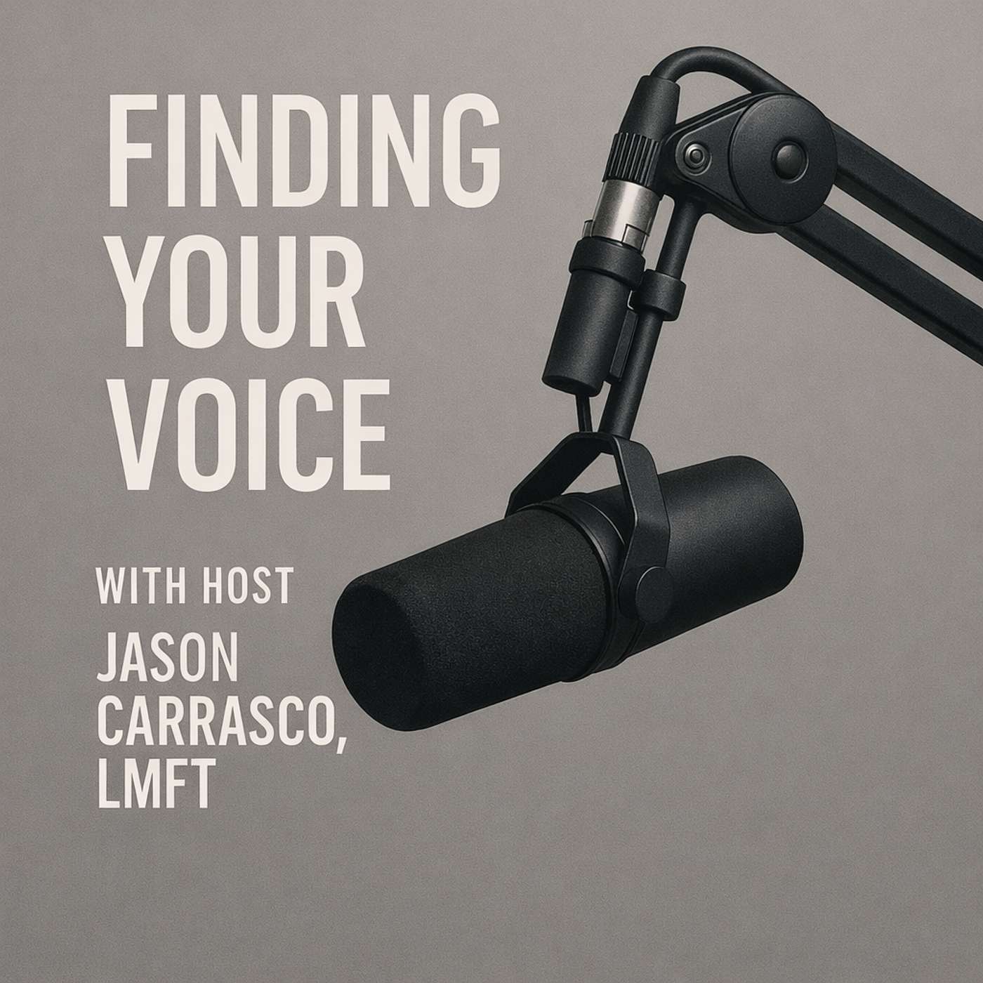 Finding Your Voice with Jason Carrasco, LMFT cover art