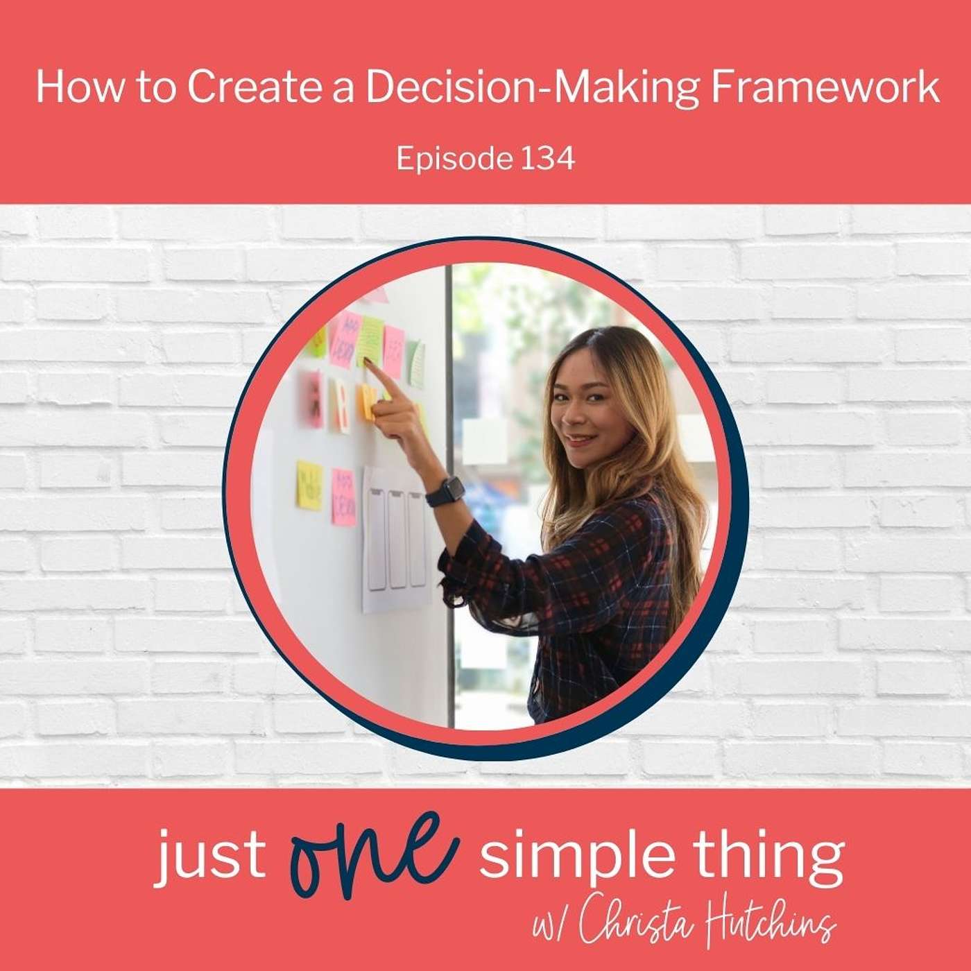 Episode 134: How to Create a Decision-Making Framework