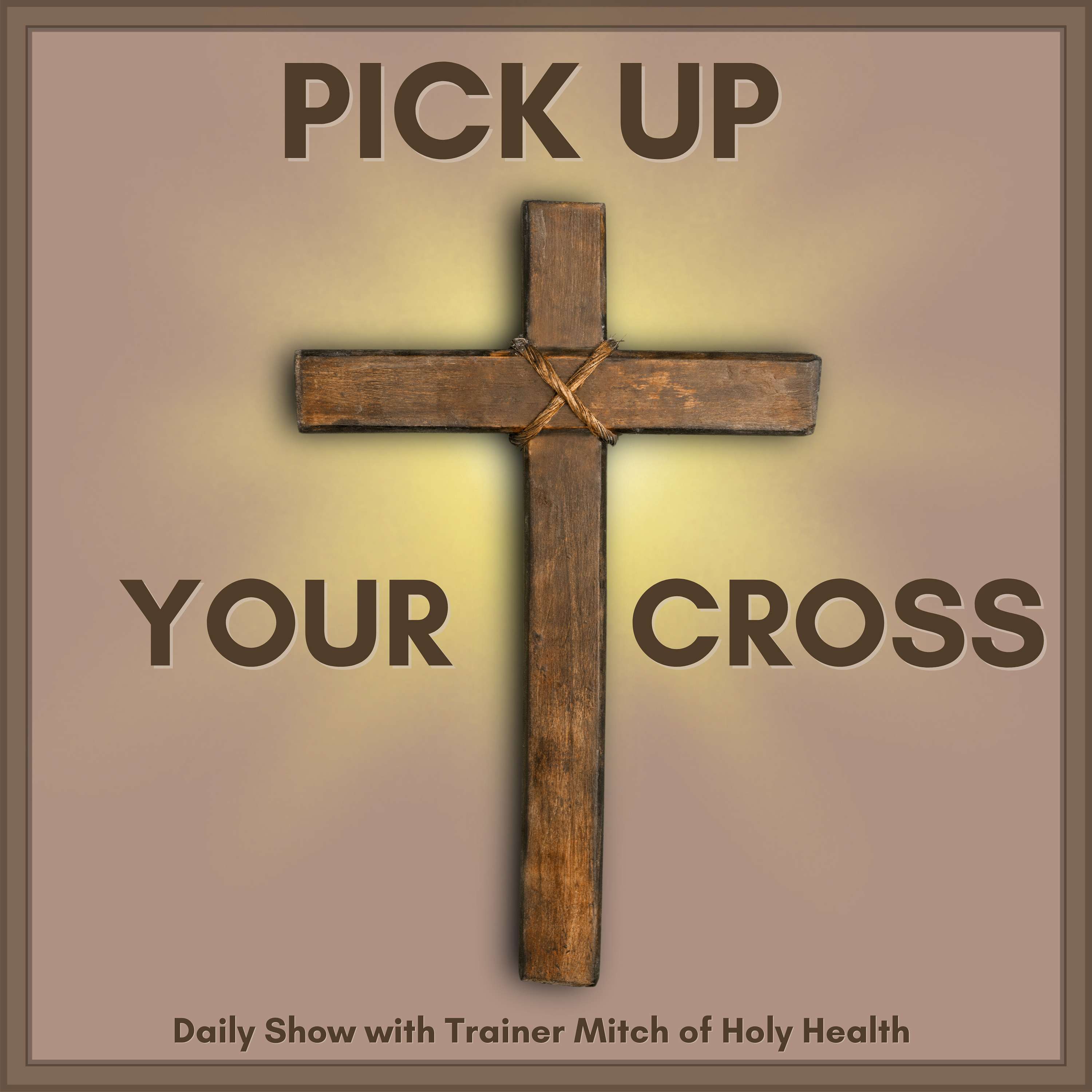 Pick Up Your Cross Daily