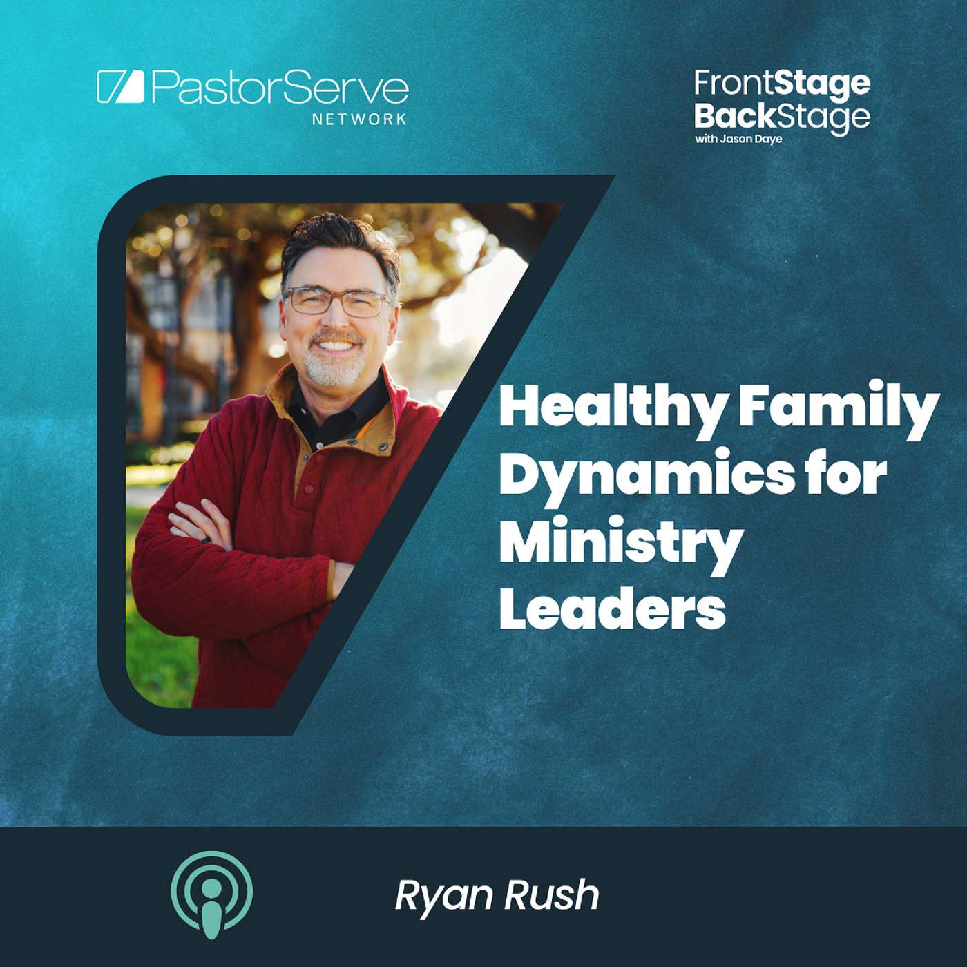FrontStage BackStage with Jason Daye - Healthy Leadership for Life and Ministry