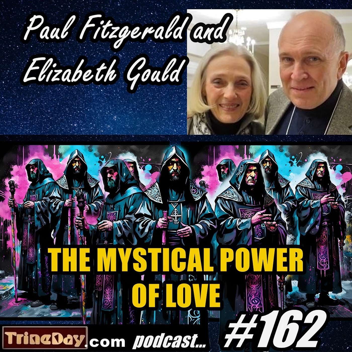 162. Paul Fitzgerald and Elizabeth Gould: THE MYSTICAL POWER OF LOVE