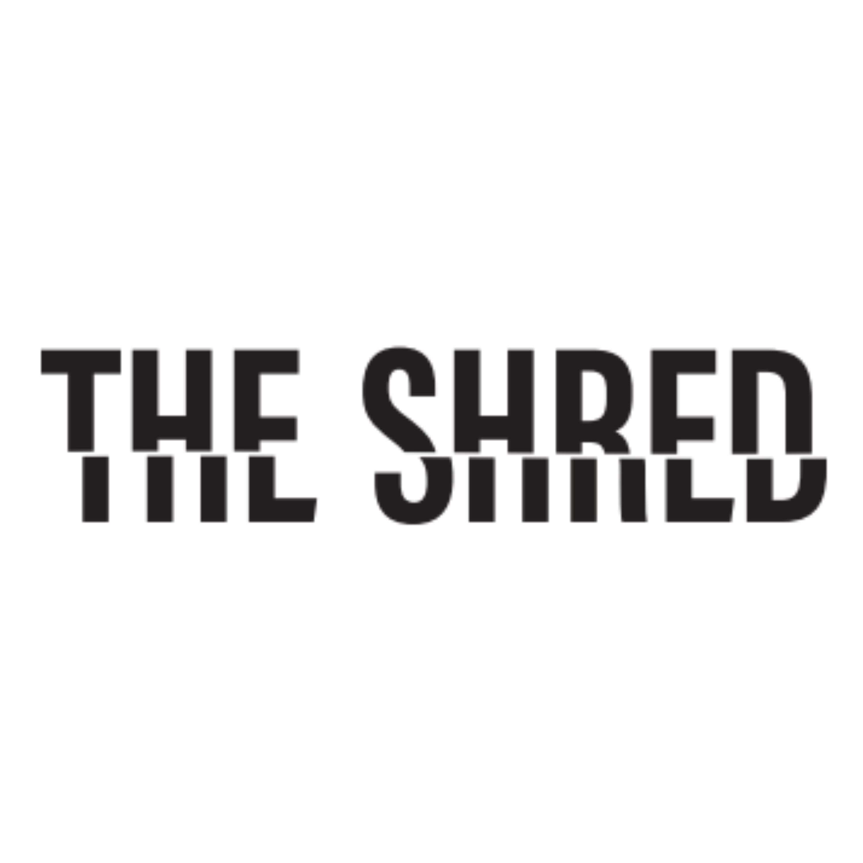 THE SHRED