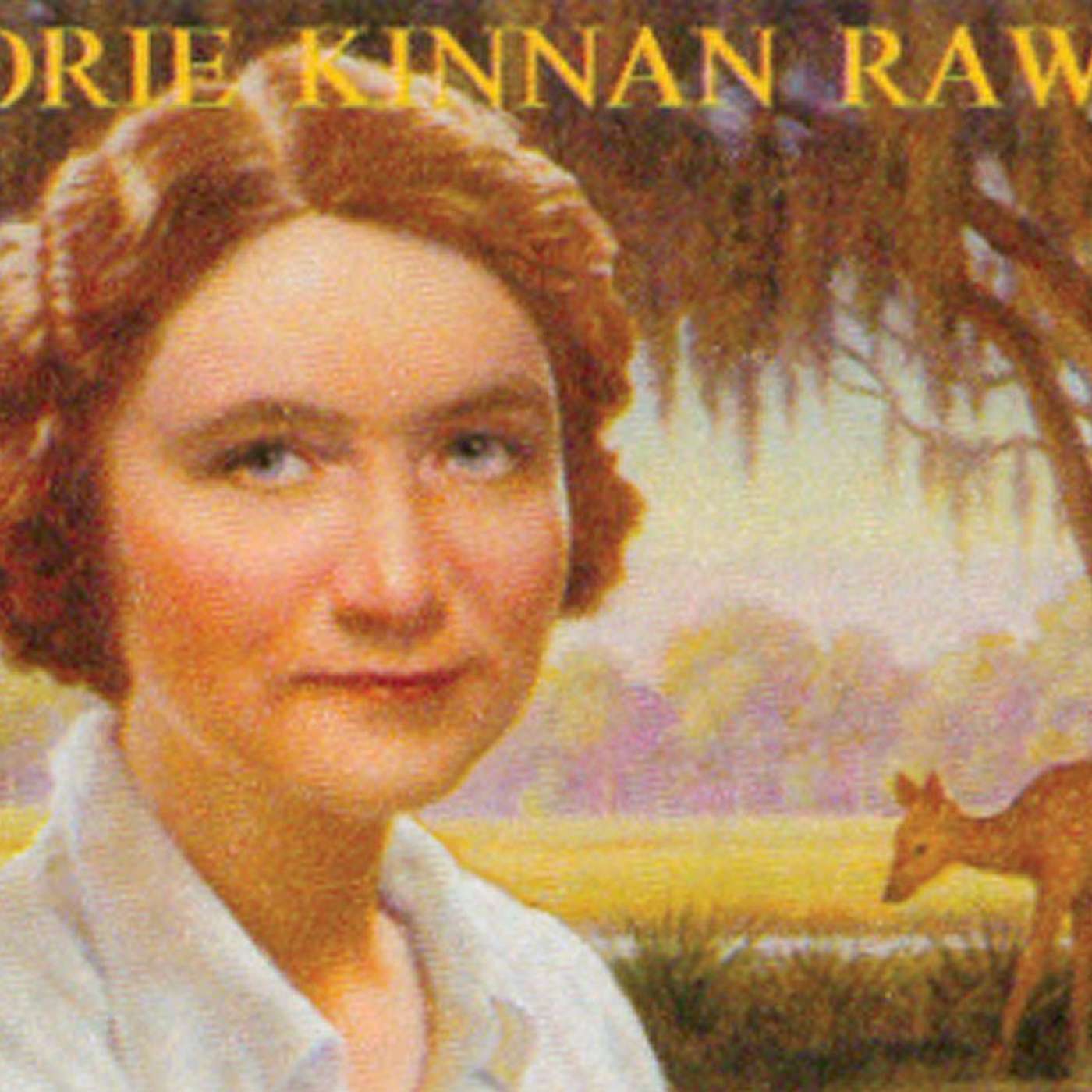 Episode 243: Learning Not To Be Racist, Drinking Too Much, and a Beautiful Life: Marjorie Kinnan Rawlings