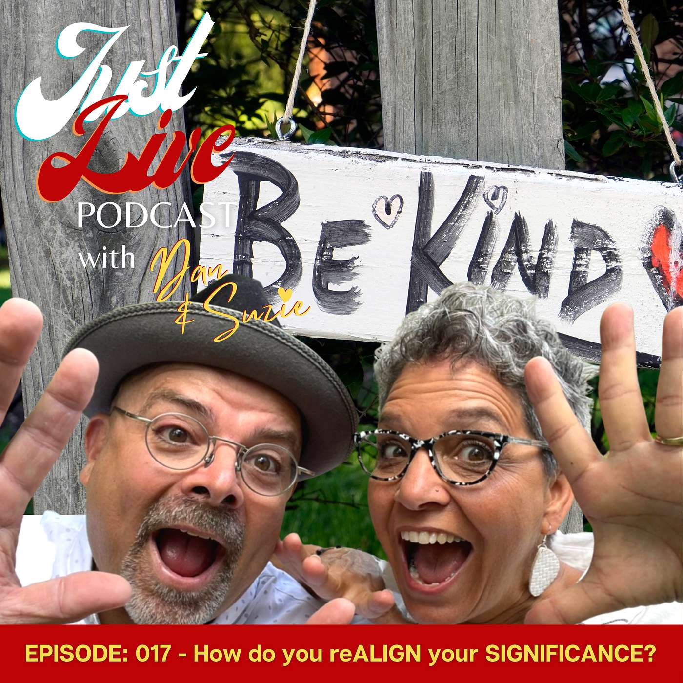 Just Live Podcast - 017 How to reALIGN your SIGNIFICANCE (9 ALIGN Tool - Part 5)