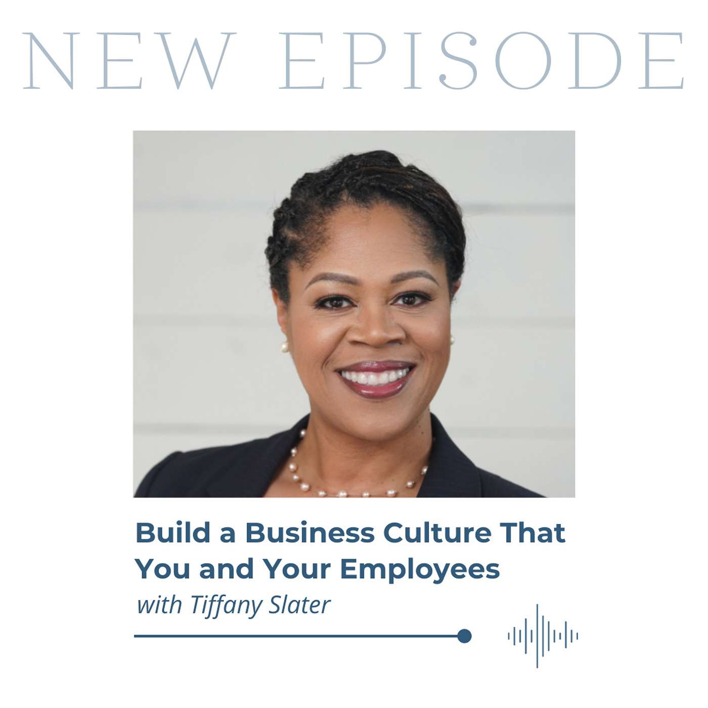 Build a Business Culture That You and Your Employees Love with Tiffany Slater