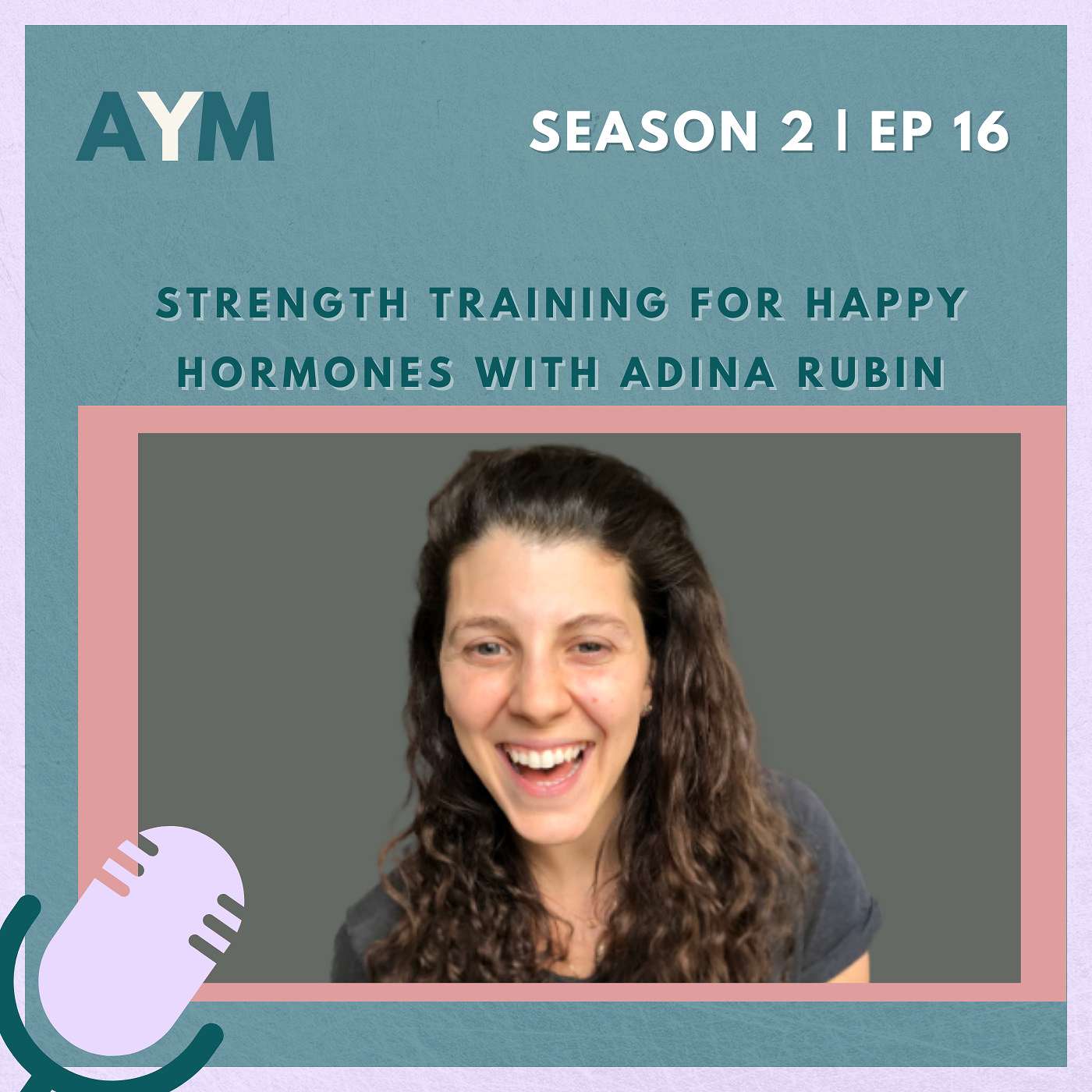 Strength Training for Happy Hormones with Adina Rubin