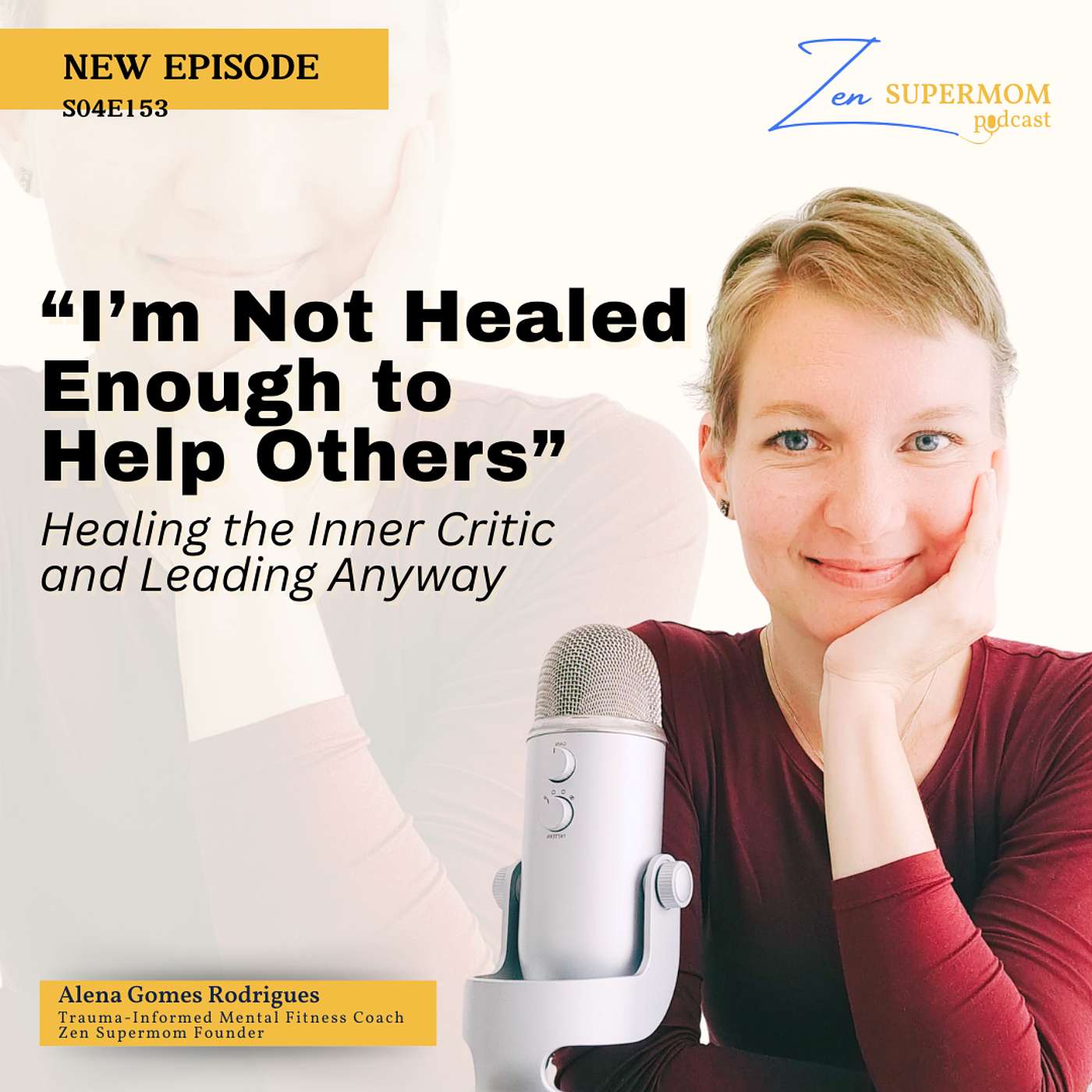 Ep 153: “I’m Not Healed Enough to Help Others”: Healing the Inner Critic and Leading Anyway