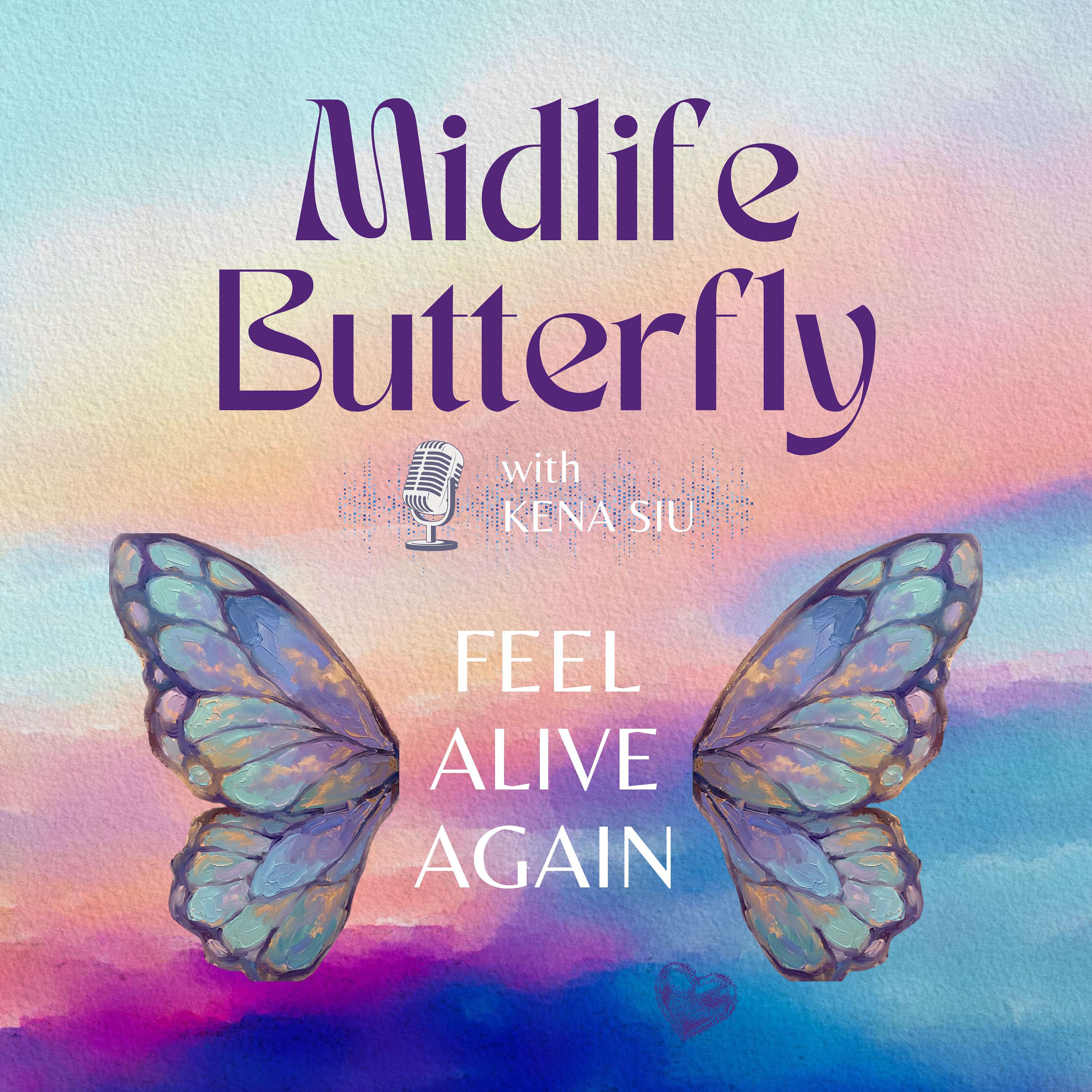 Midlife Butterfly: Stop Self-Abandoning & People Pleasing by Healing Your Nervous System — Feel Alive Again Artwork