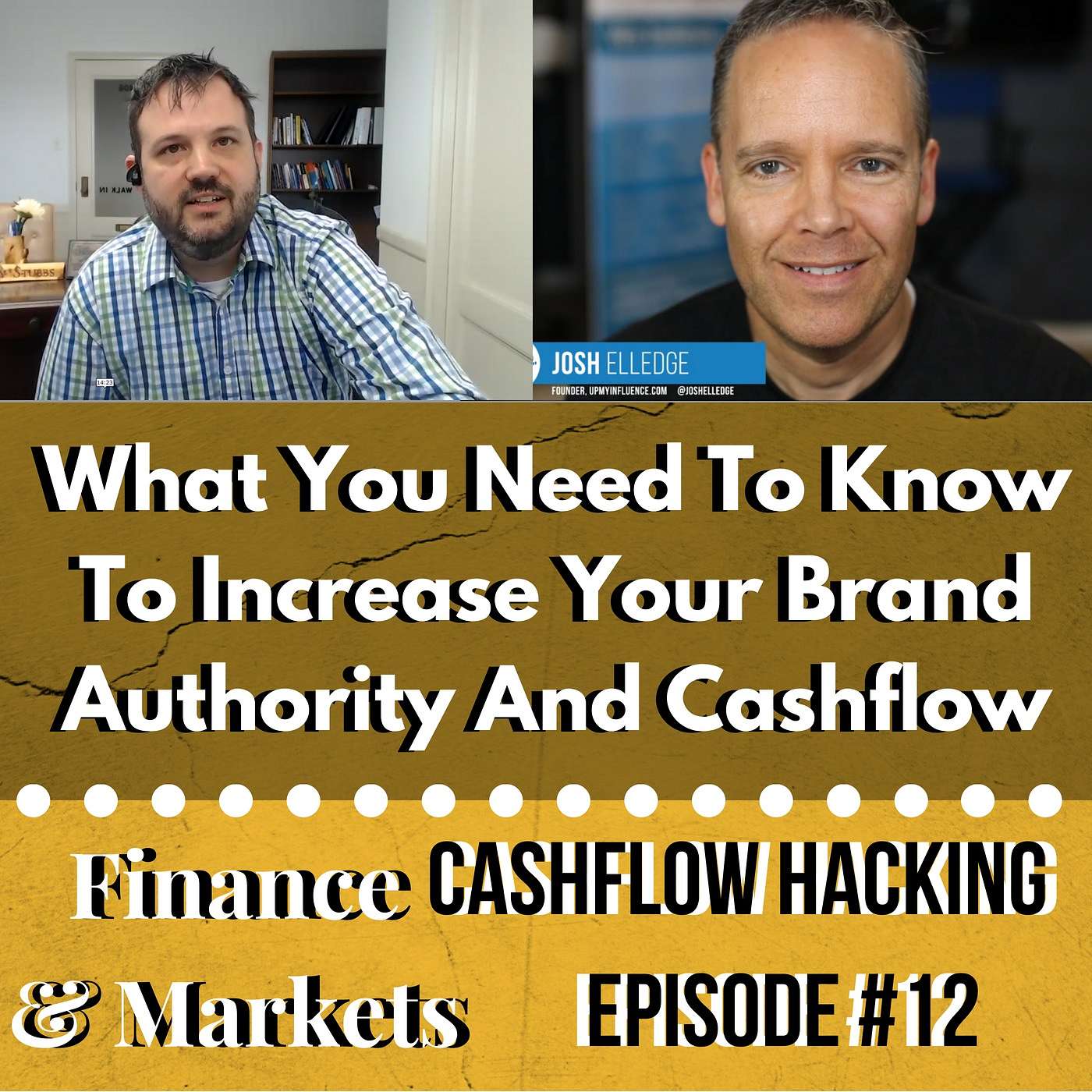 cover of episode What You Need To Know To Increase Your Brand Authority And Cashflow | Cashflow Hacking Ep #12 Josh Elledge