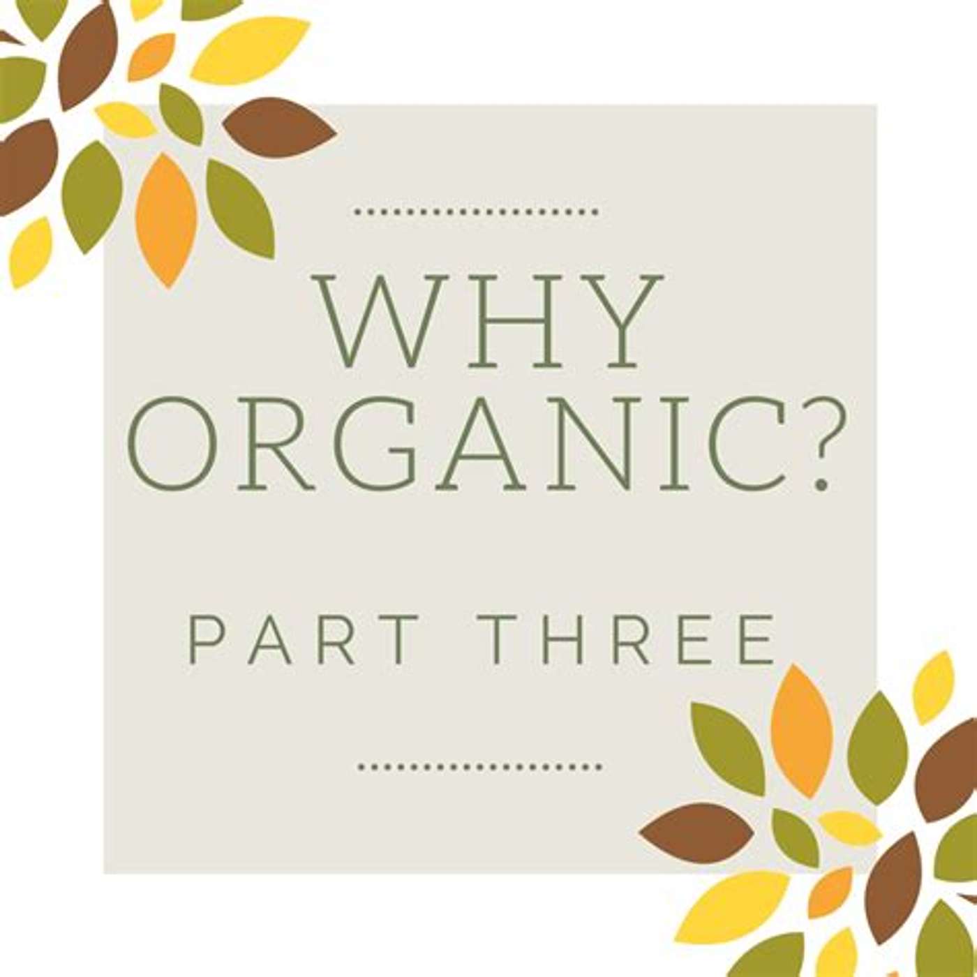 Why  Organic. Don't forget episode artwork