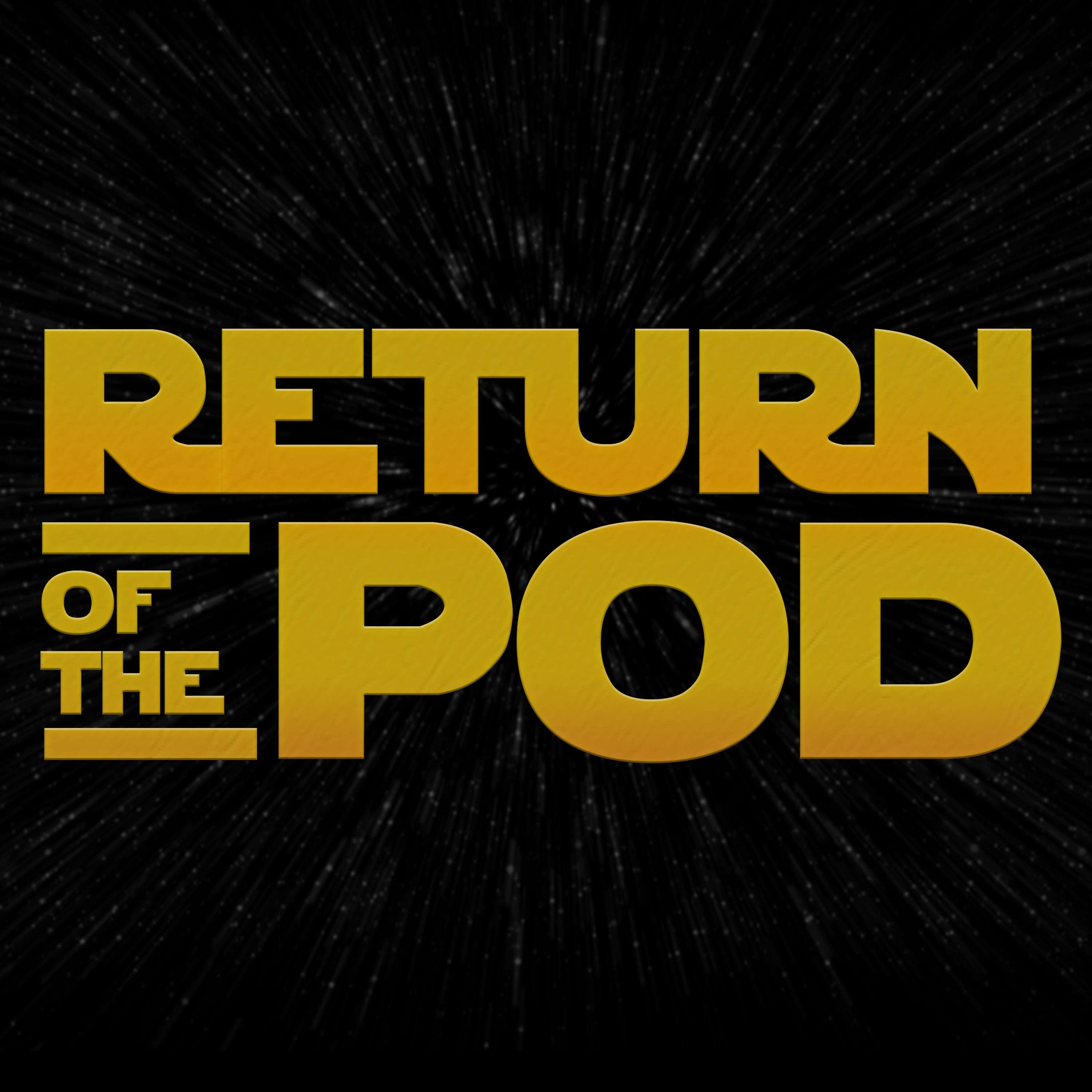 RETURN OF THE POD: A Podcast About Star Wars