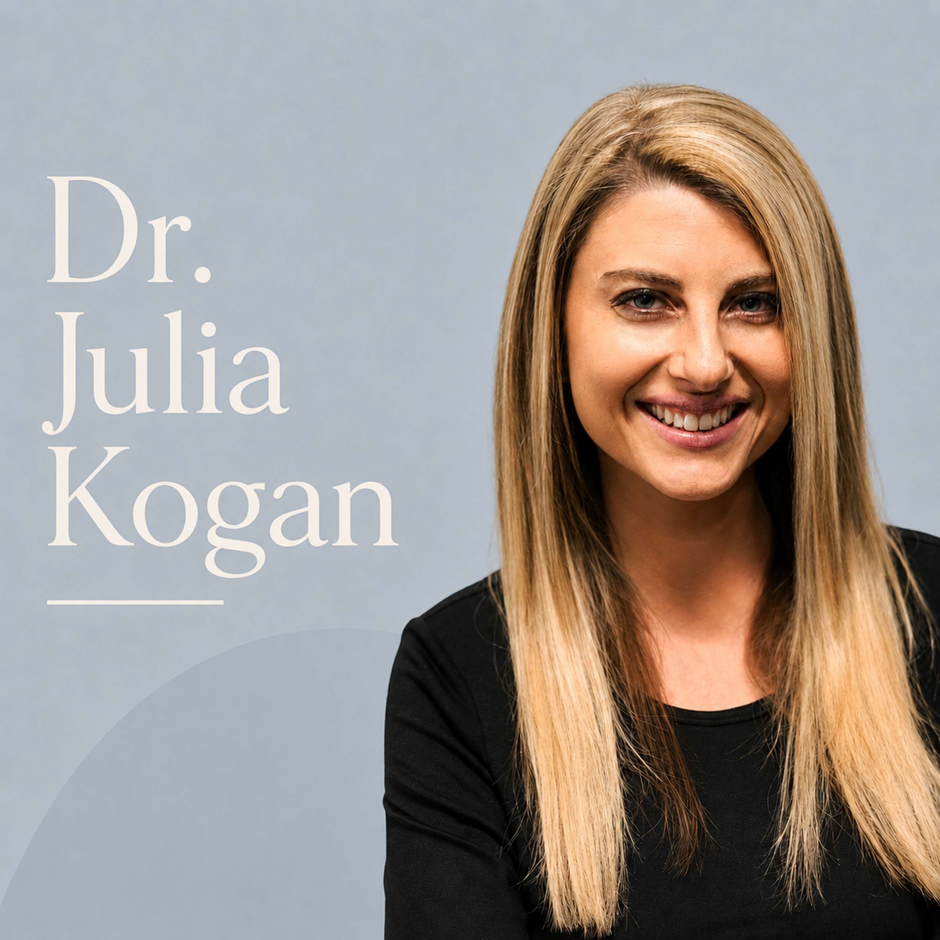 The Dr. Julia Kogan Show podcast artwork