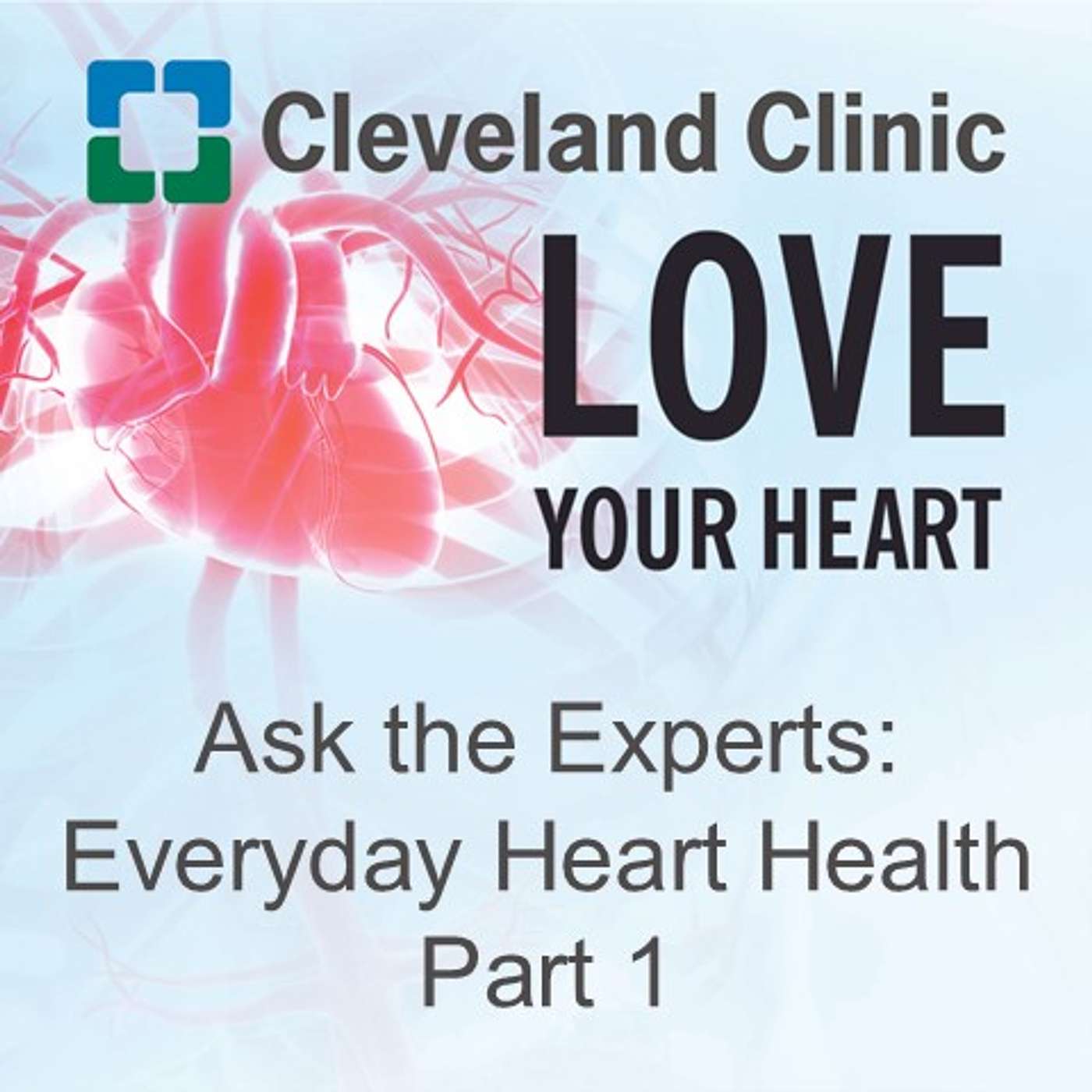 Ask the Experts: Everyday Heart Health Part 1