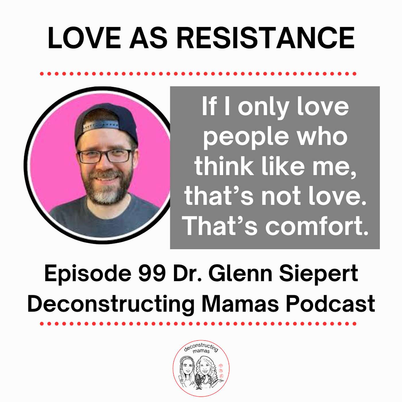 Love as Resistance - Dr. Glenn Siepert Love as Resistance - Dr. Glenn Siepert