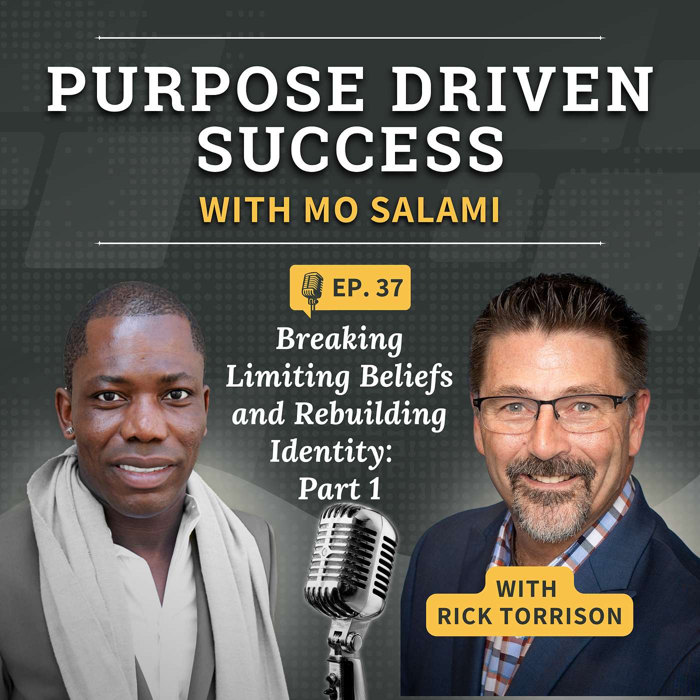 Episode 037: Breaking Limiting Beliefs and Rebuilding Identity Part 1 with Rick Torrison episode artwork