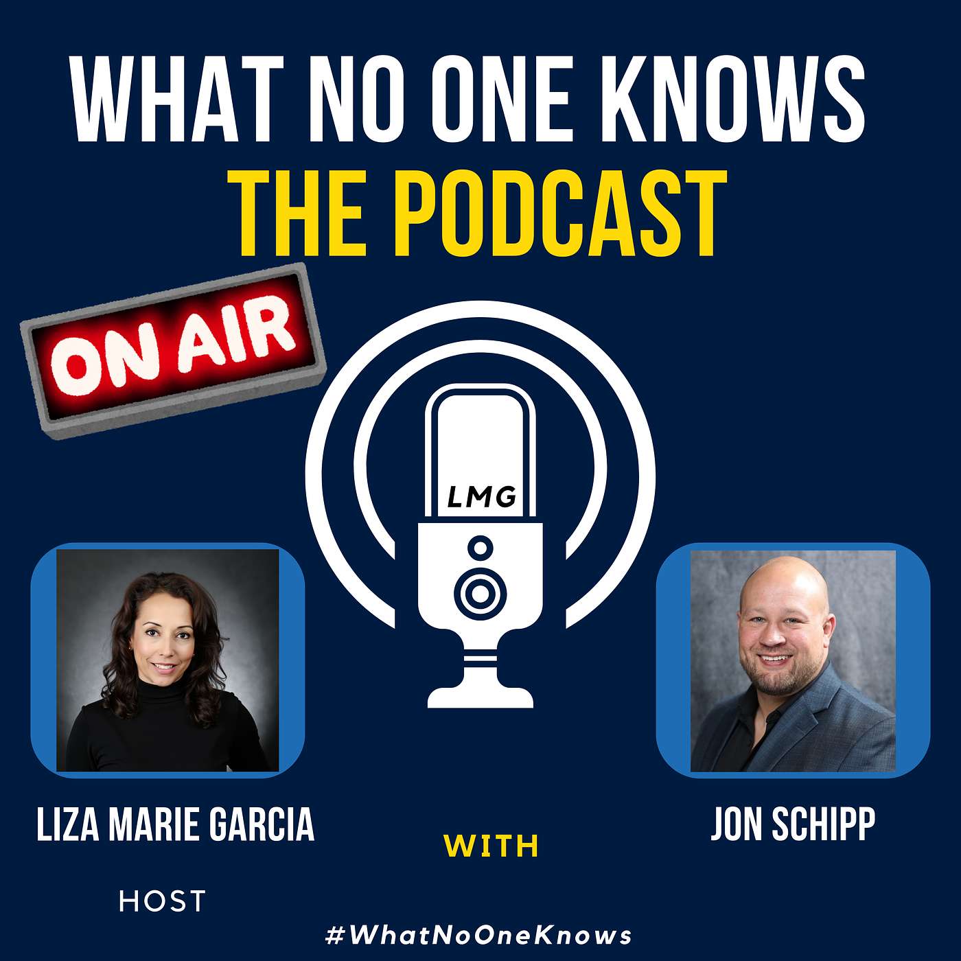 What No One Knows - The Podcast -  Host Liza Marie Garcia - Featuring Jon Schipp episode artwork