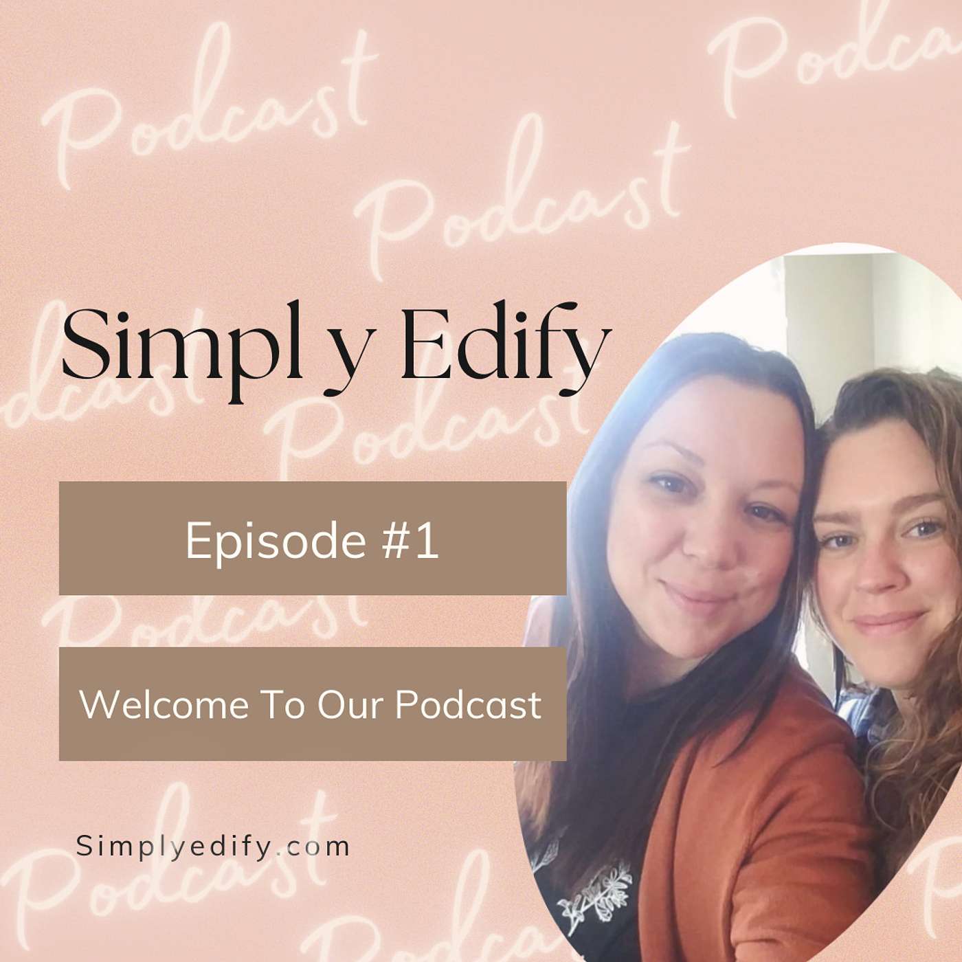 Meet The Hosts of Simply Edify's Podcast