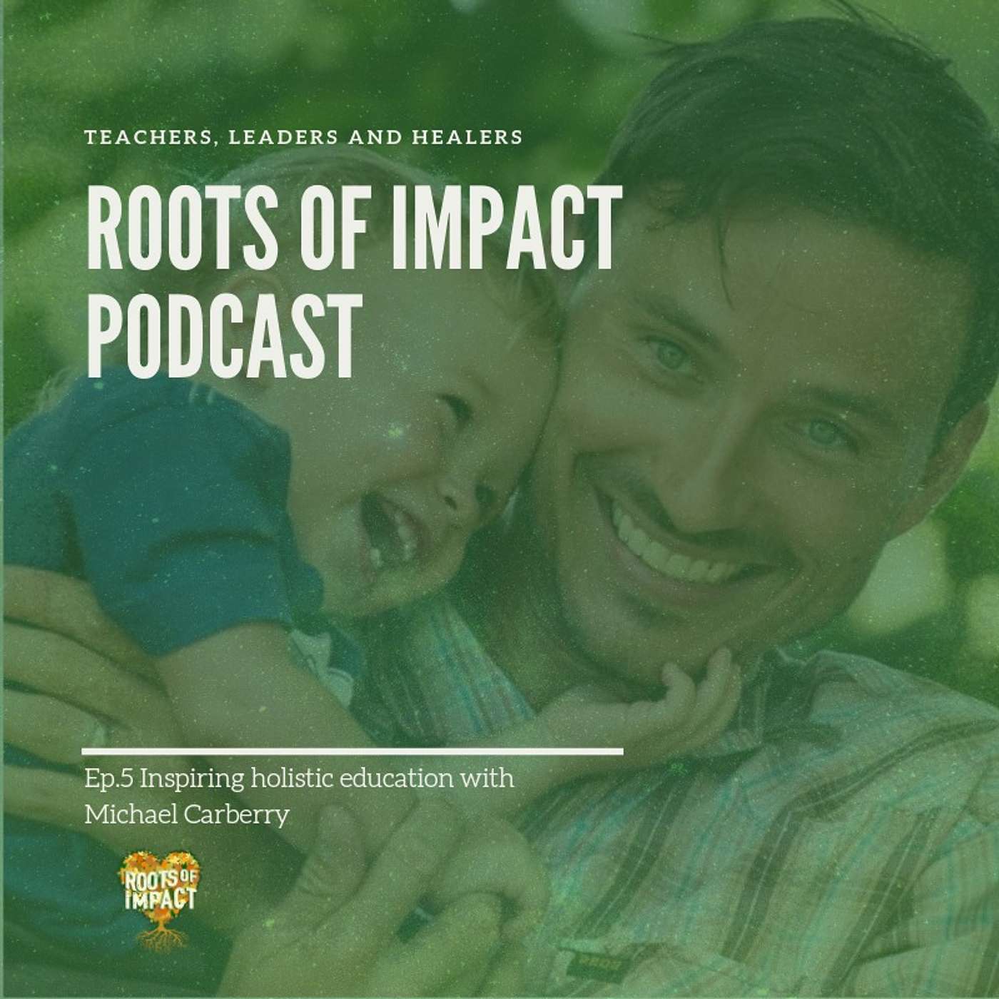 Inspiring holistic education with Michael Carberry (Ep. 5)