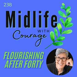 Midlife with Courage™-Flourishing After Forty with Kim Benoy Artwork