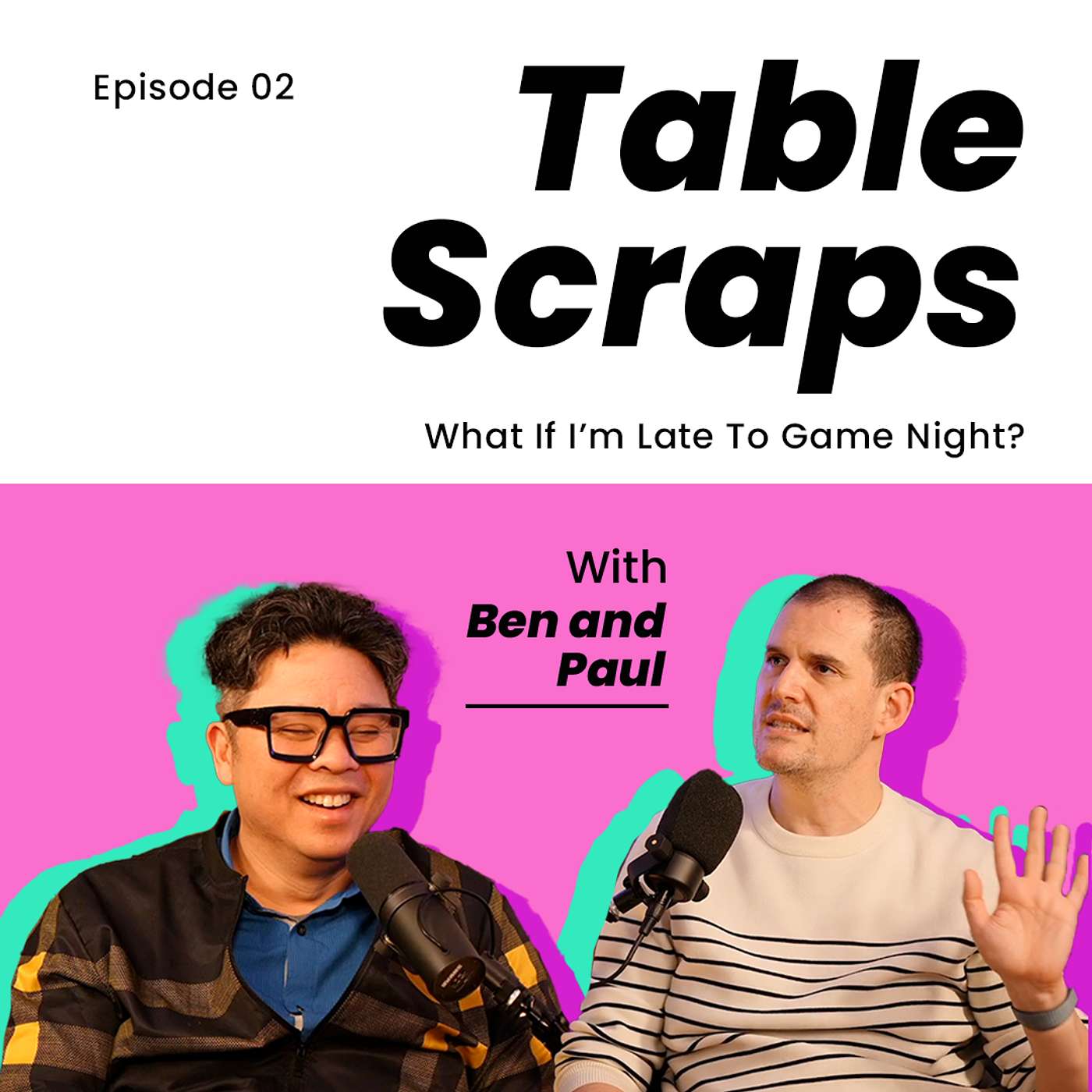 Table Scraps 02:  What If I'm Late For Game Night?
