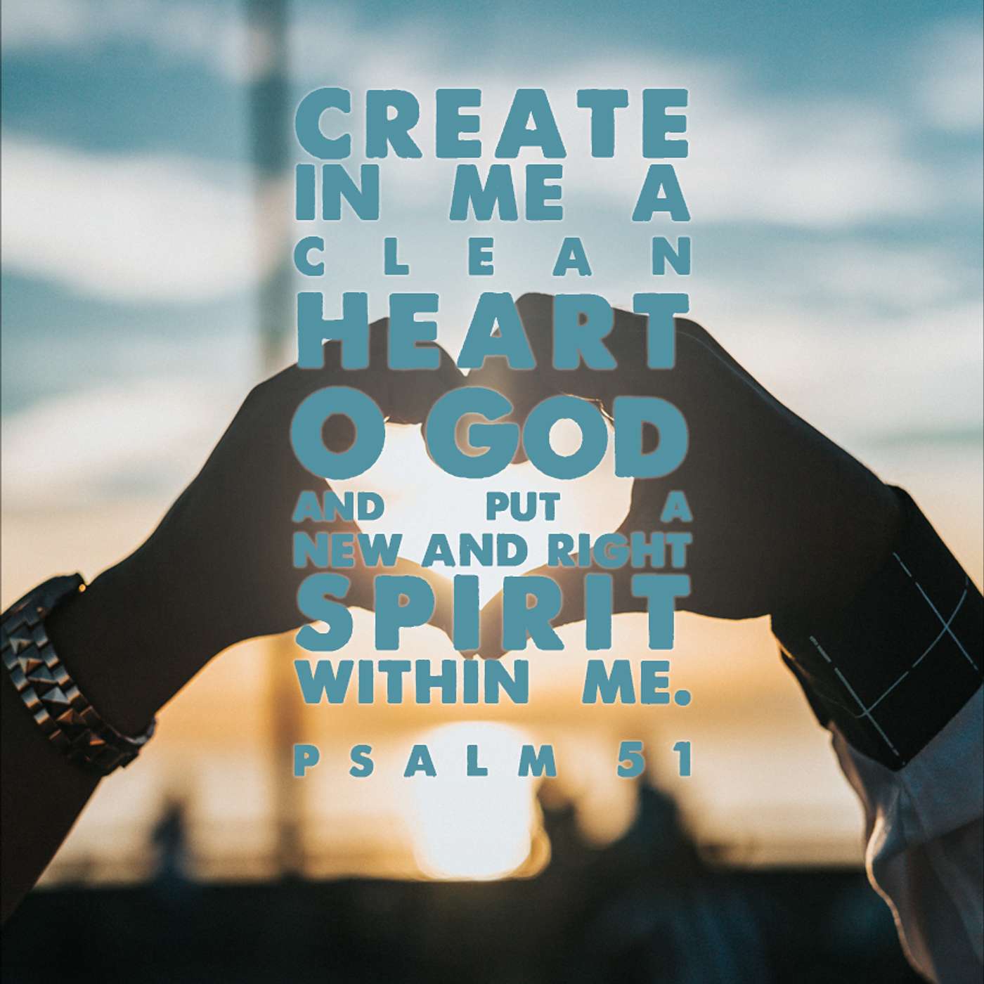Season 4 Episode 288 - Psalm 51 - Create in me a clean Heart O God