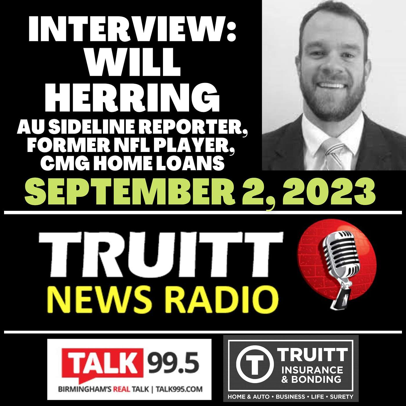 INTERVIEW: Will Herring (New AU Sideline Reporter, Former NFL Player, CMG Home Loans) from our Sept 2, 2023 TRUITT NEWS RADIO Show