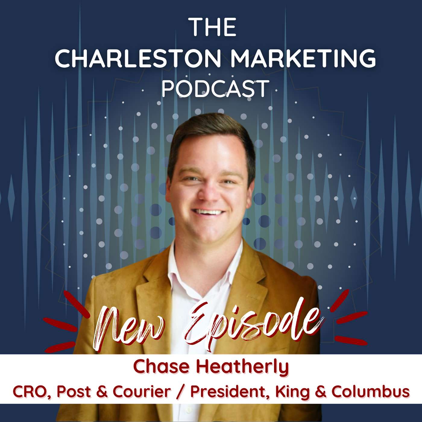 Charleston’s Media Engine, Explained, King & Columbus and Post and Courier's, Chase Heatherly