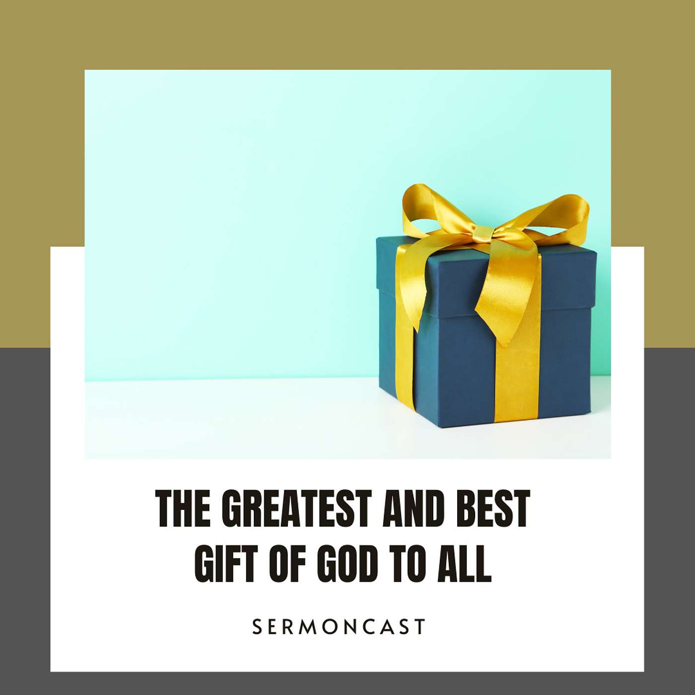THE GREATEST AND BEST GIFT OF GOD TO ALL