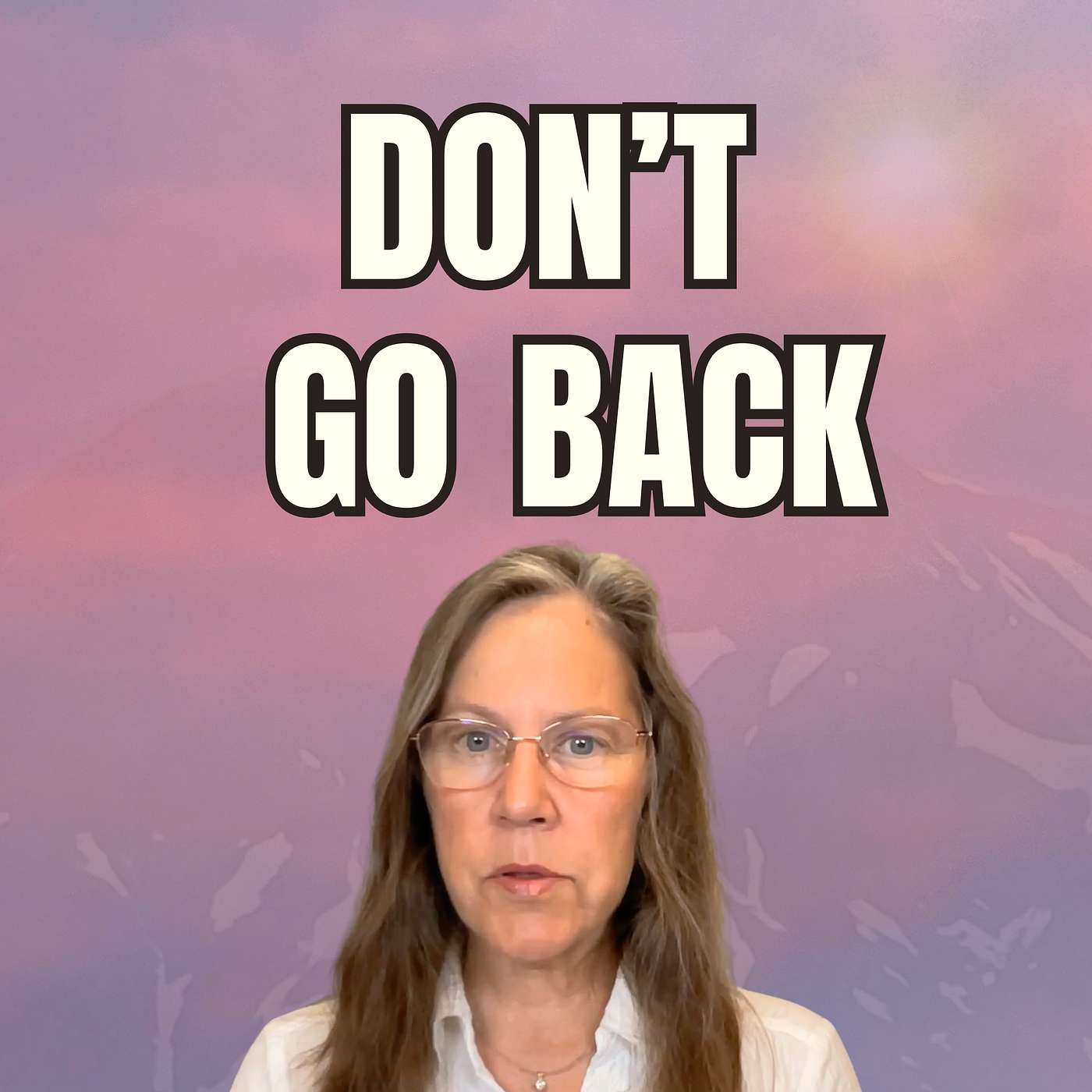Don’t Go Backwards | When Your Old Life No Longer Fits episode artwork