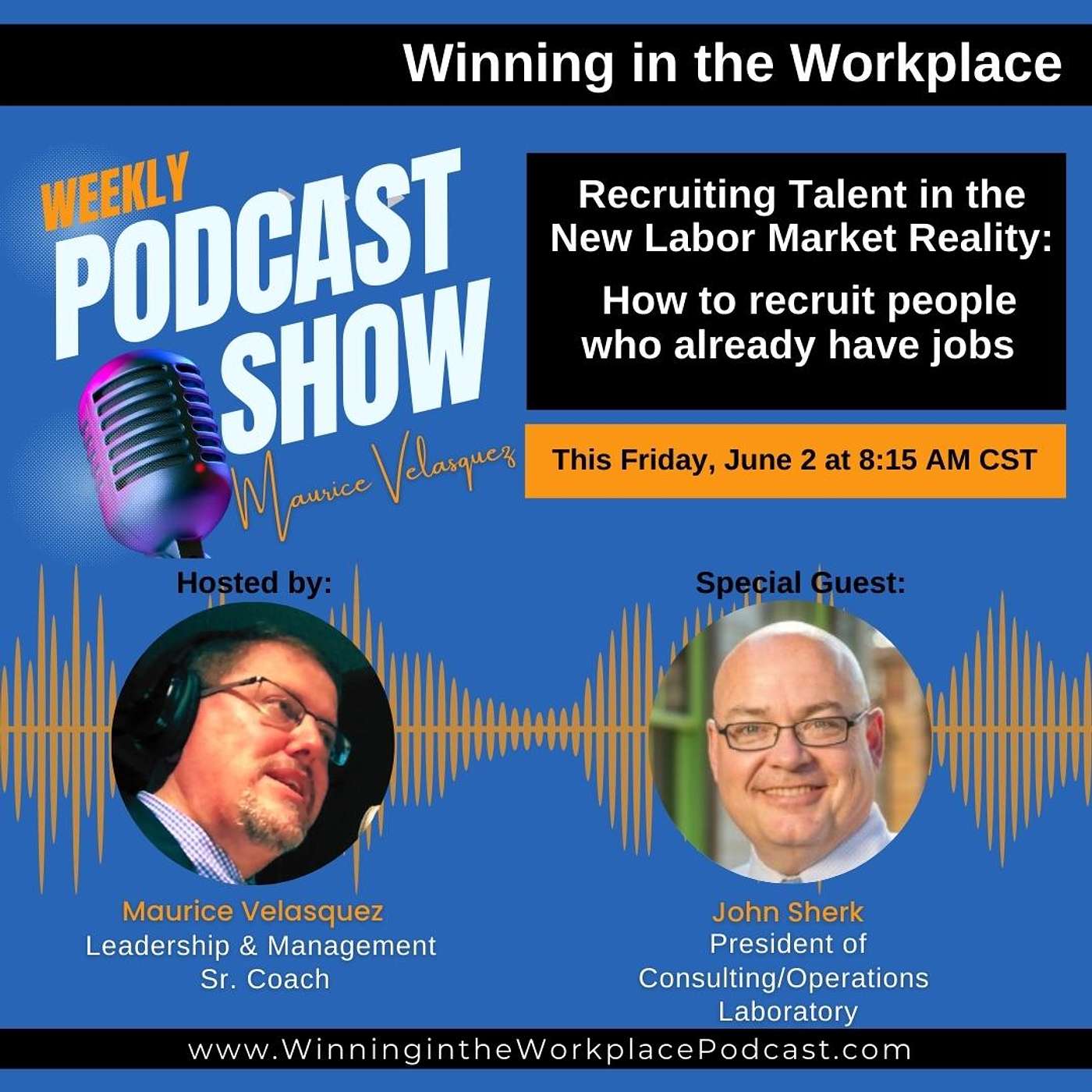 Episode 013: Recruiting Talent in the New Labor Market Reality: How to recruit people who already have jobs Episode 013: Recruiting Talent in the New Labor Market Reality: How to recruit people who already have jobs
