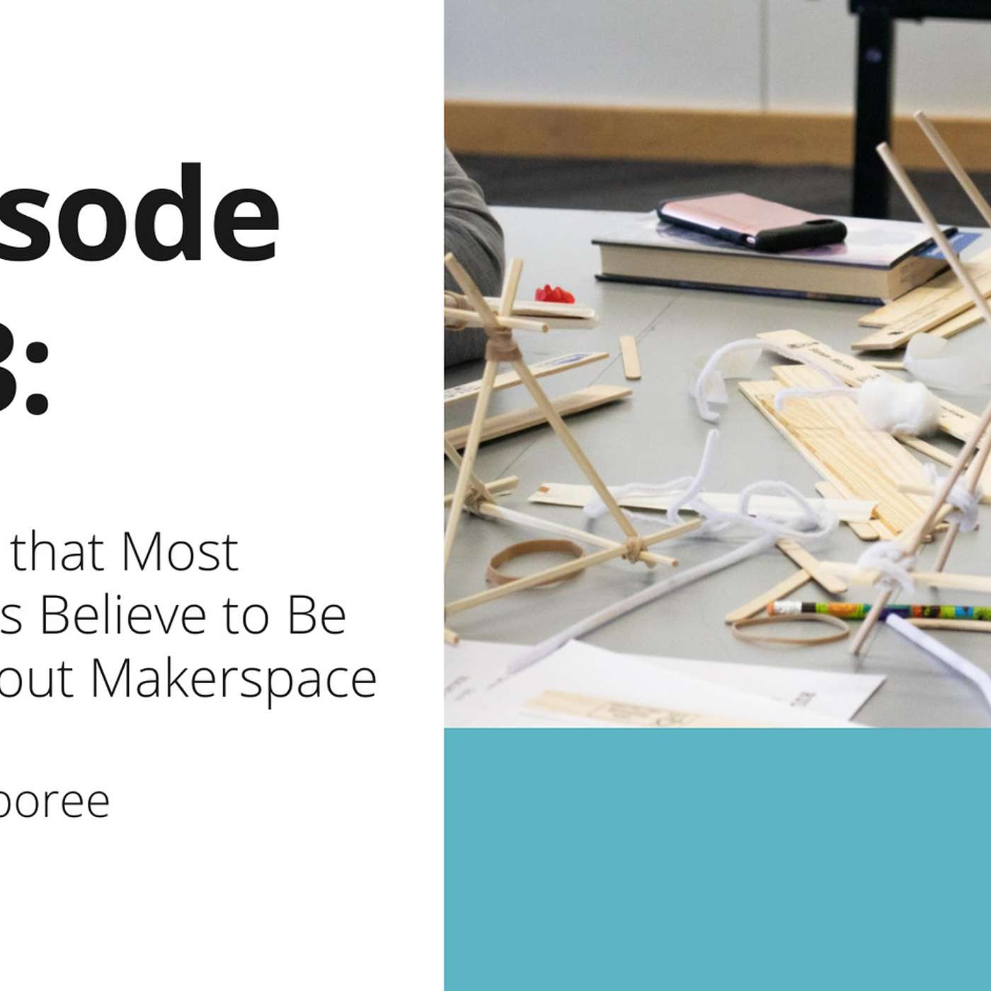 OTT: 153: 5 Myths that Most Teachers Believe to Be True About Makerspace