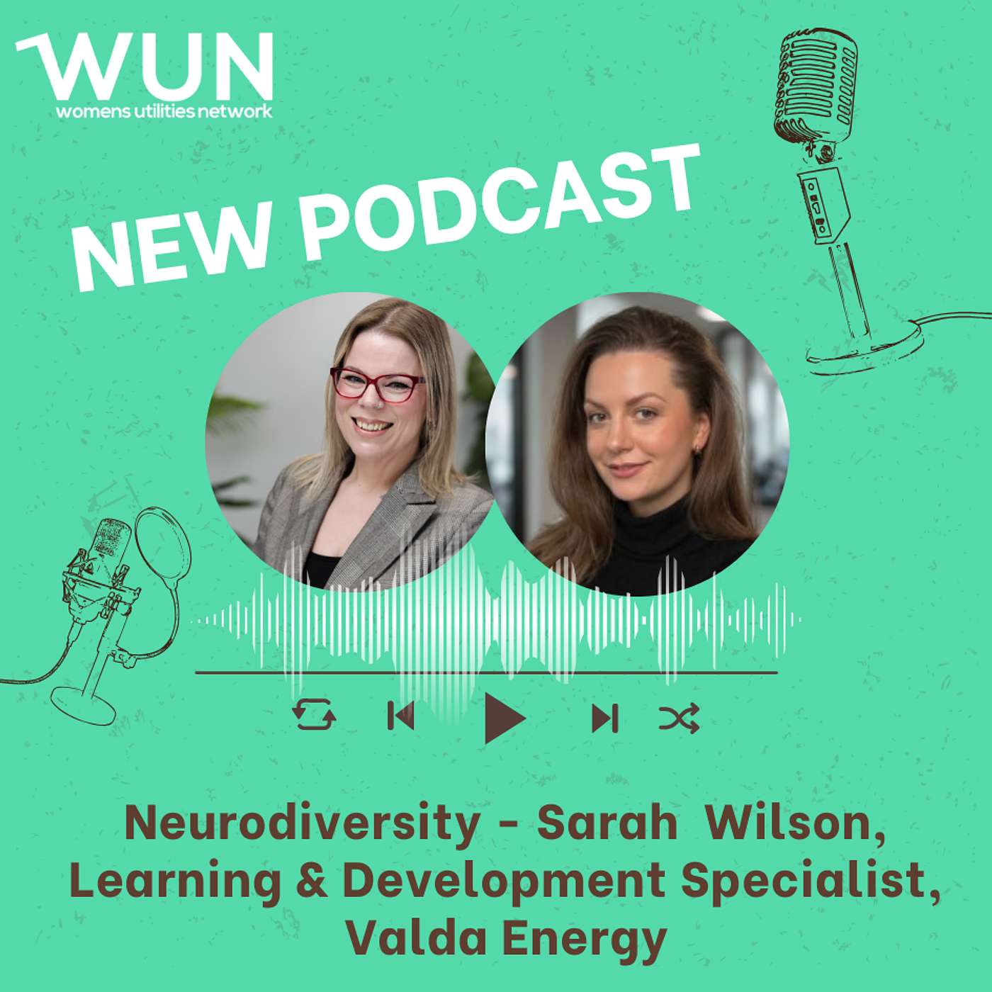 Ep. 77 Neurodiversity - Sarah Wilson, Learning & Development at Valda Energy chats with WUN Advocate, Kerris Mackley