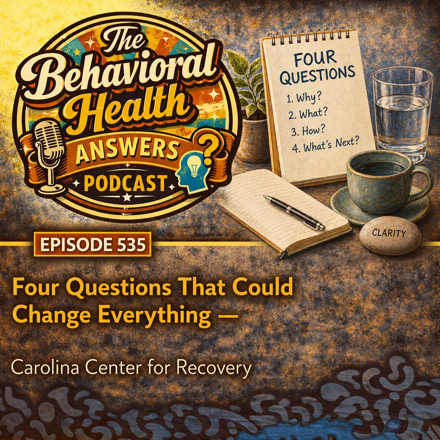 Episode 535: Four Questions That Could Change Everything | Carolina Center for Recovery episode artwork