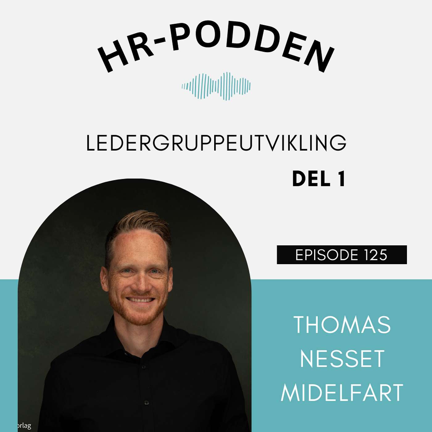 125: Ledergruppeutvikling (DEL 1) med Thomas Nesset Midelfart