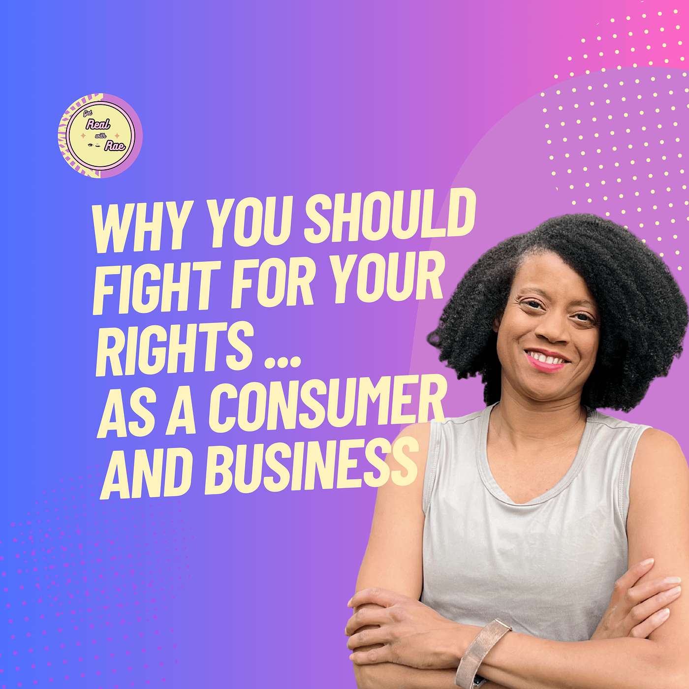 Get Real Rae... Real Business & Life Advice