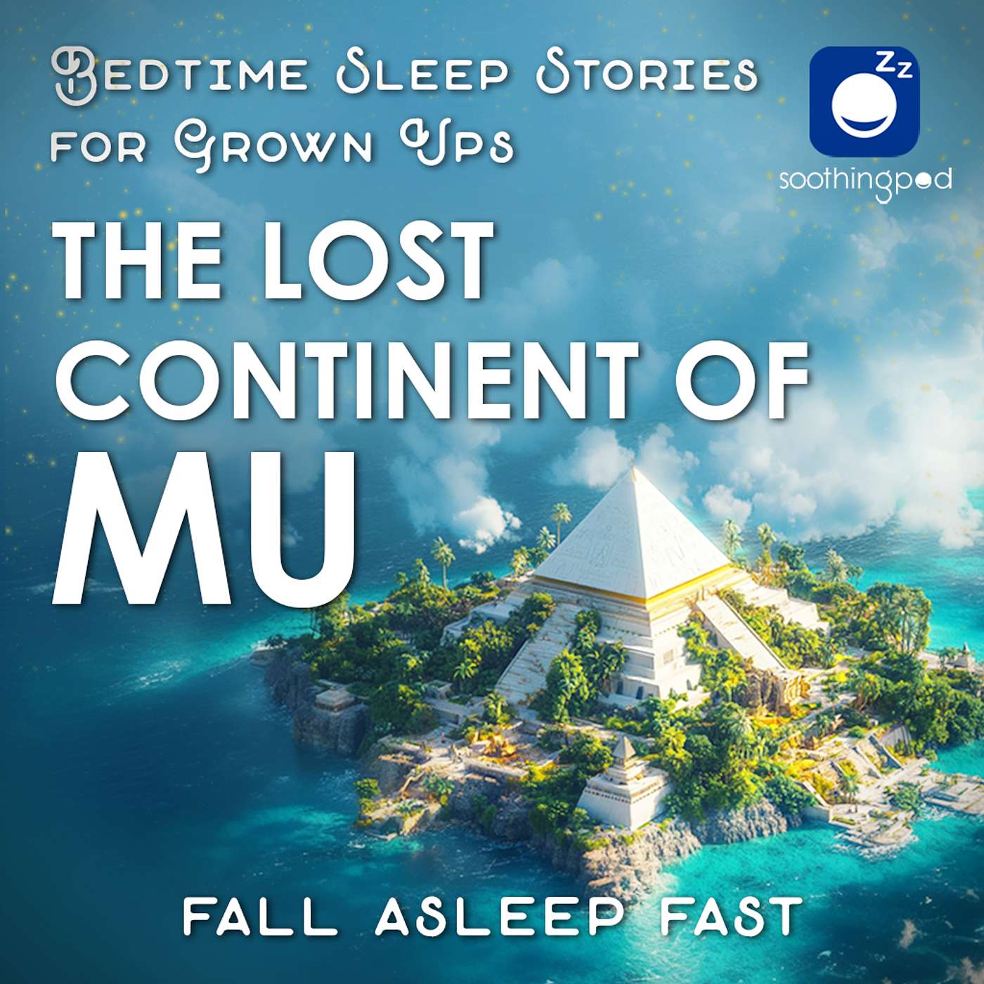 The Lost Continent of MU | Sleep Story for Grown Ups | Ancient Mysteries | Bedtime Stories