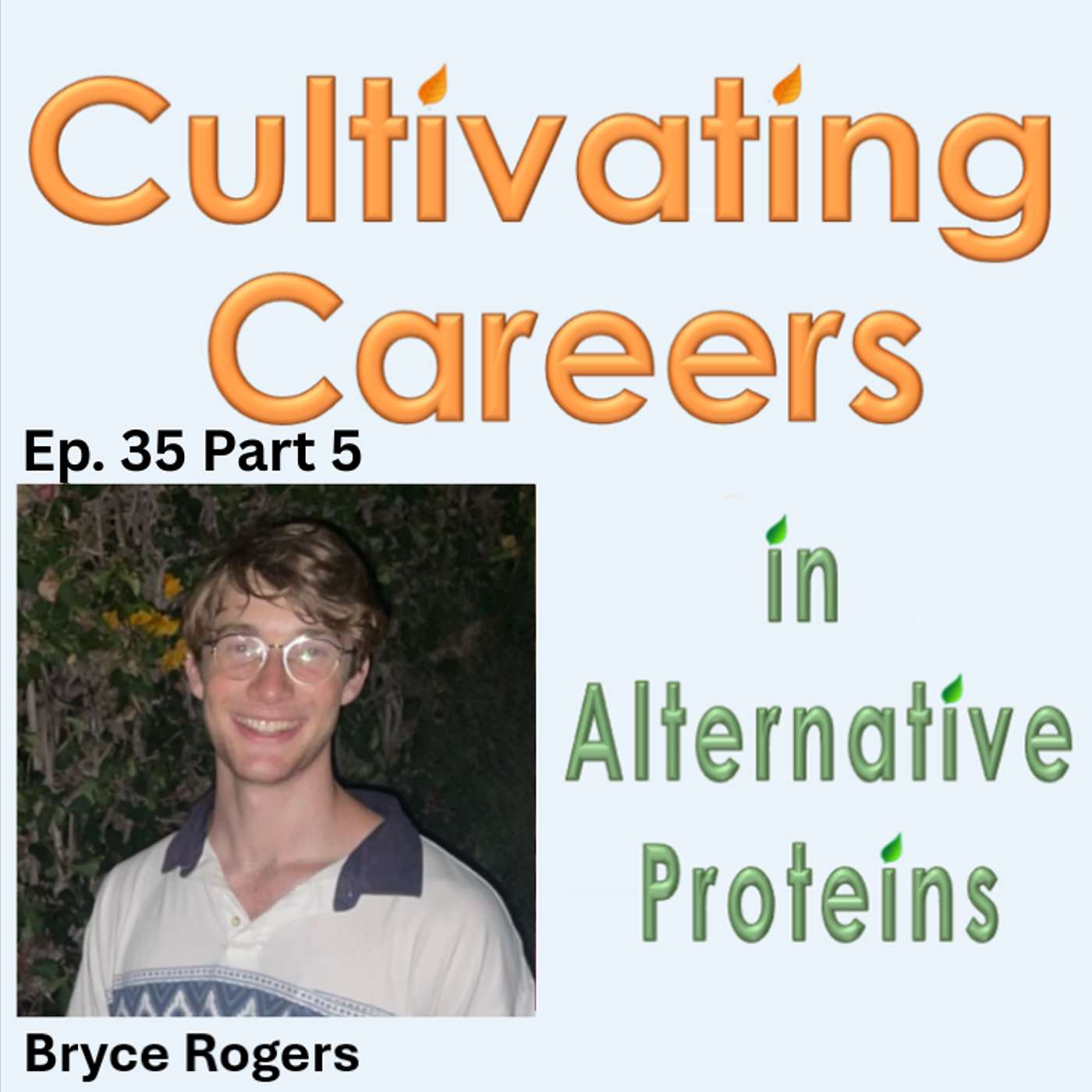 Cultivating Careers in Alternative Proteins Podcast