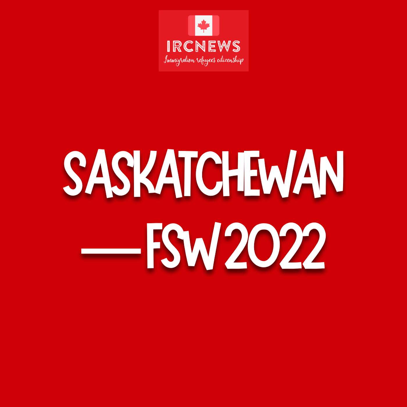 Canada Immigration Total FSW Express Entry Candidate selection for the province of Saskatchewan in 2022