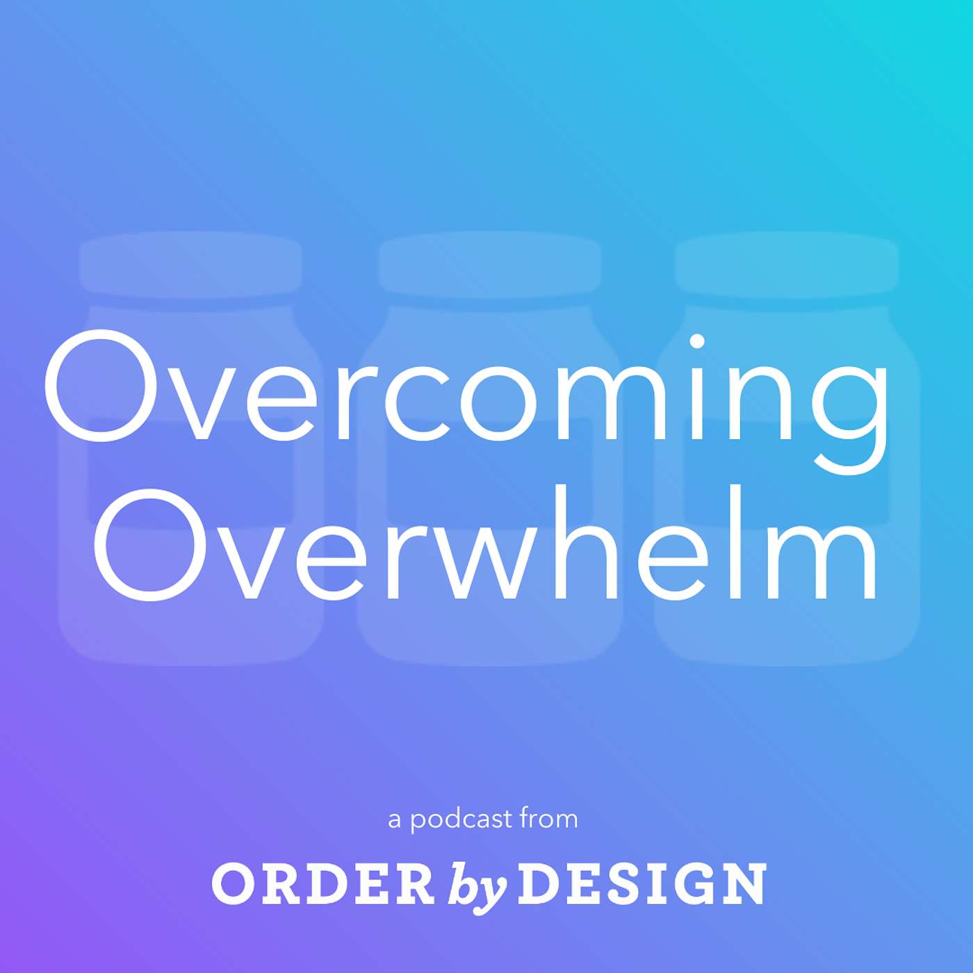 Overcoming Overwhelm: A Podcast About Conquering The Overwhelm of Life and Stuff podcast artwork