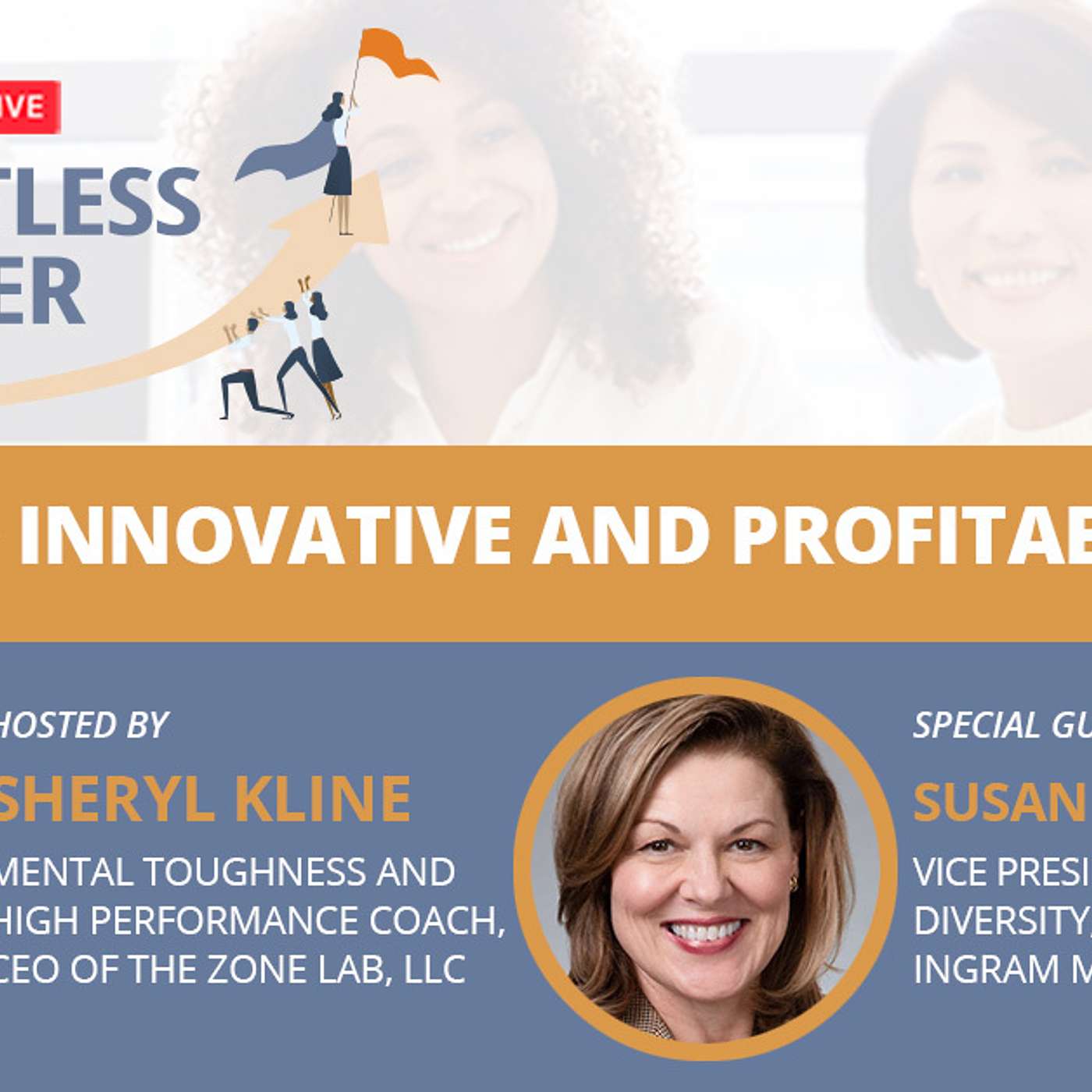 Building Innovative and Profitable Teams: Insights from Susan O'Sullivan, VP US Diversity, Equity, and Inclusion, Ingram Micro