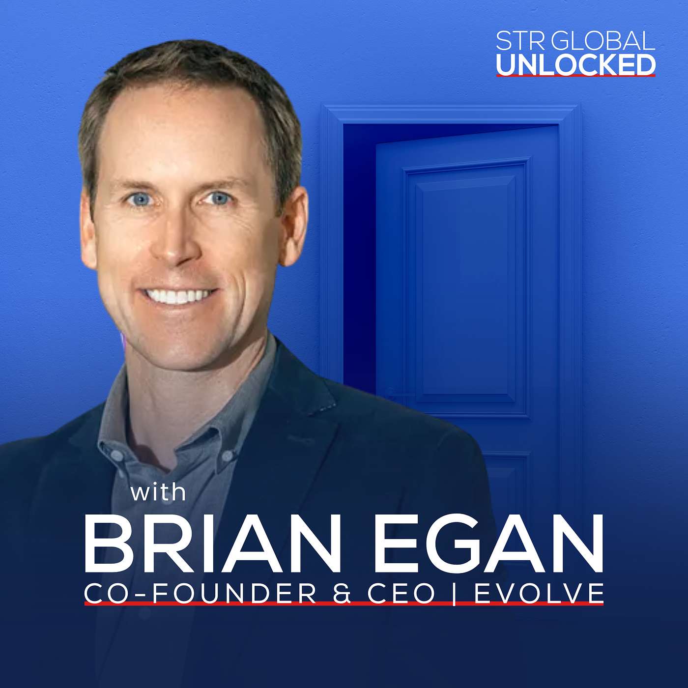 002: How Brian Egan Built Evolve Into a Profitable Short-Term Rental Business & What’s Next for Vacation Rentals