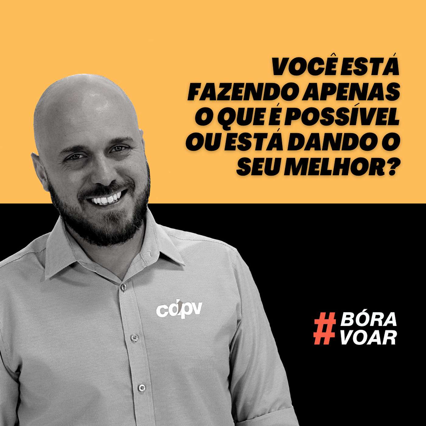 Você está fazendo apenas o que é possível ou está dando o seu melhor?   BóraVoar com Diego Maia, palestrante de vendas e comunicador