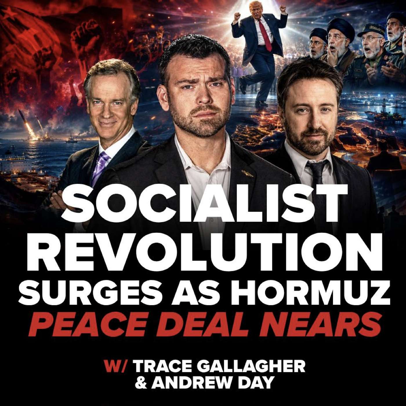 SOCIALIST REVOLUTION SURGES AS HORMUZ PEACE DEAL NEARS