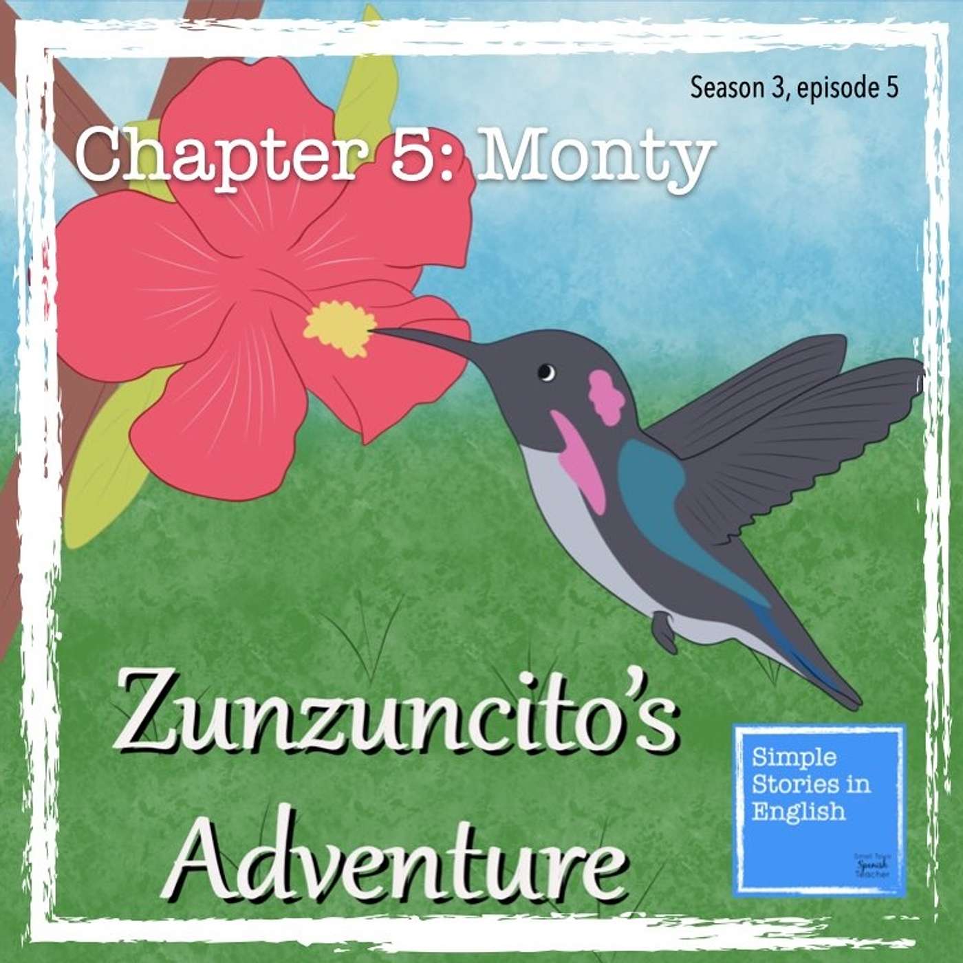 Zunzuncito's Adventure Chapter 5 Zunzuncito's Adventure Chapter 5