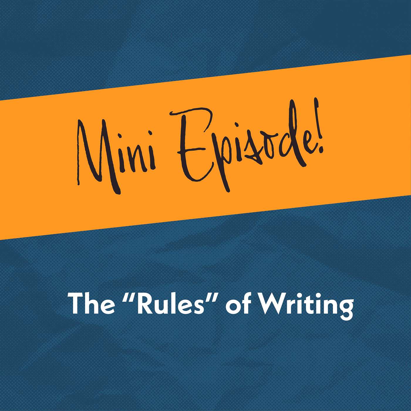 Mini Episode 2: The Rules of Writing (+Giveaway!)