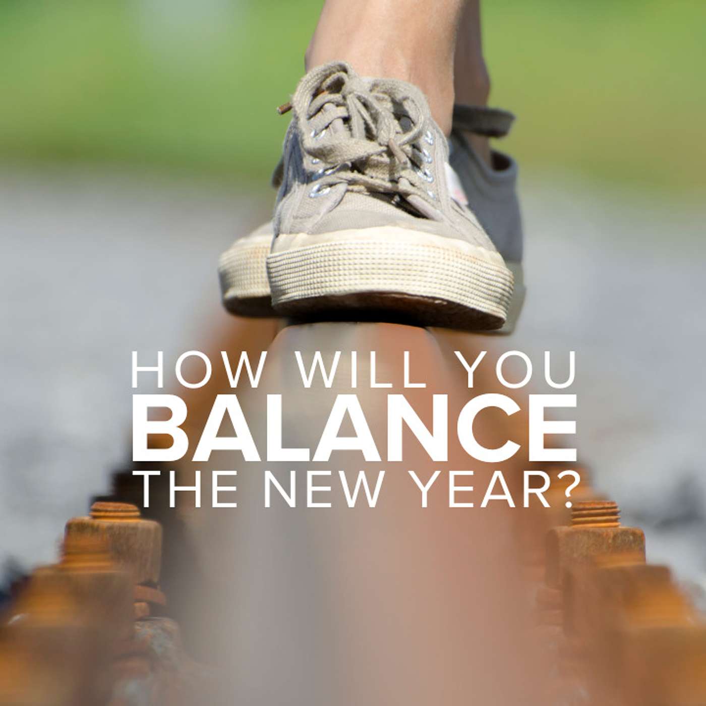 How Will You Balance The New Year?