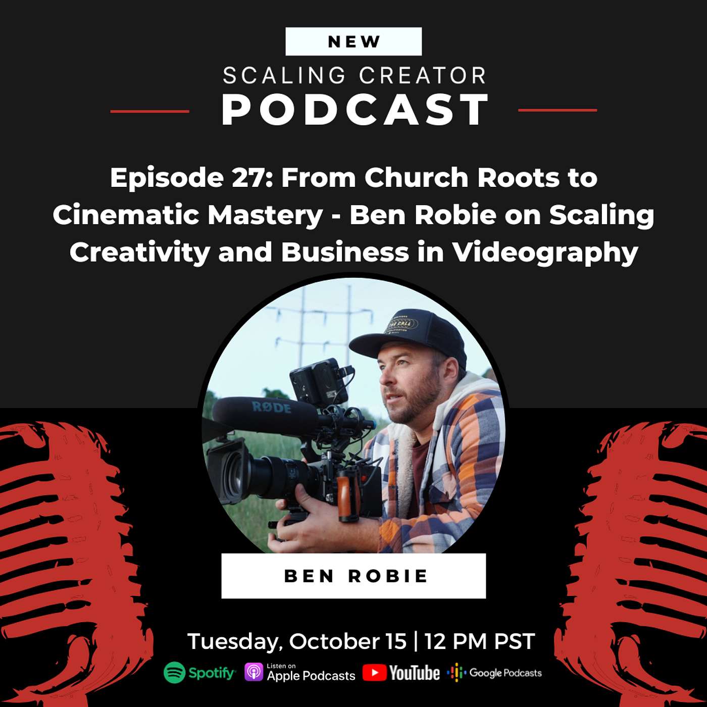 From Church Roots to Cinematic Mastery: Ben Robie on Scaling Creativity and Business in Videography